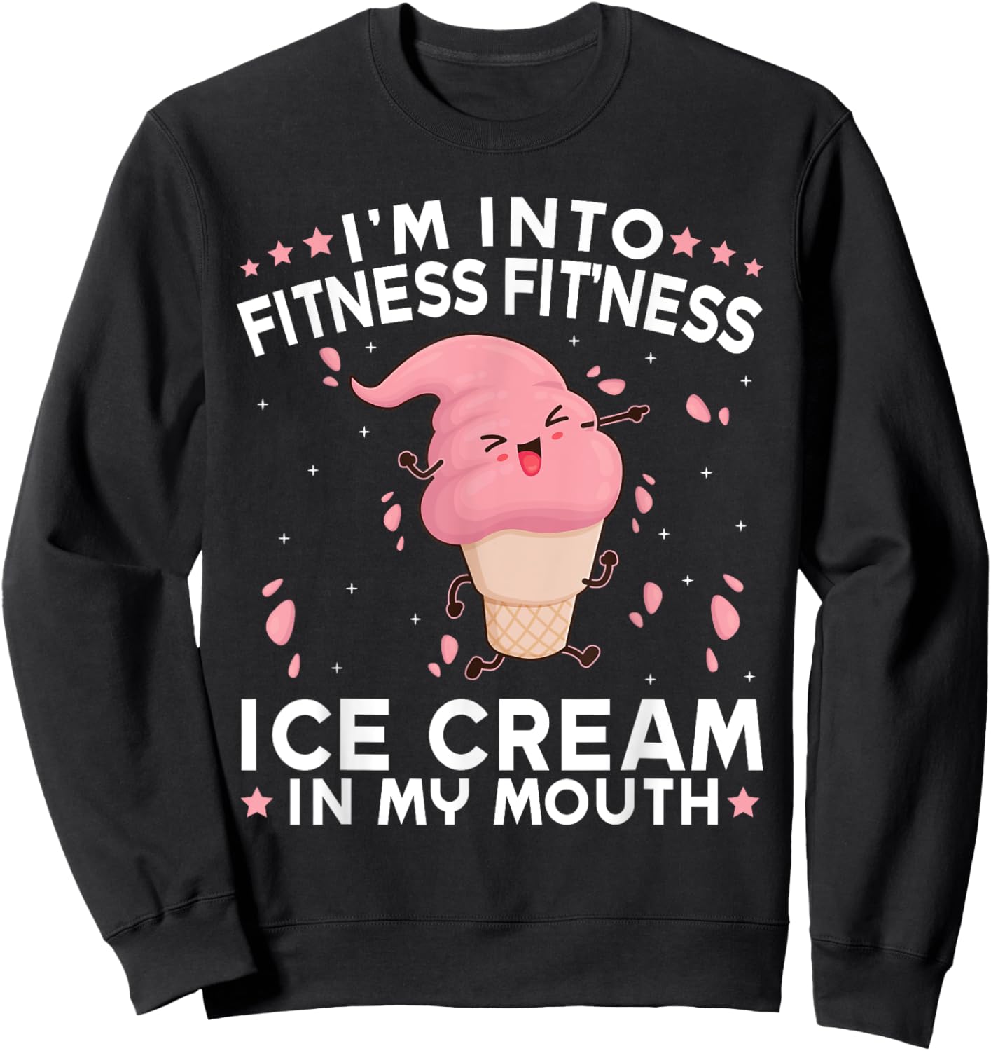 I'm Into Fitness - Fitness Ice Cream In My Mouth Exercise Women Girls Kids Sweatshirt - Sweatshirt | Black
