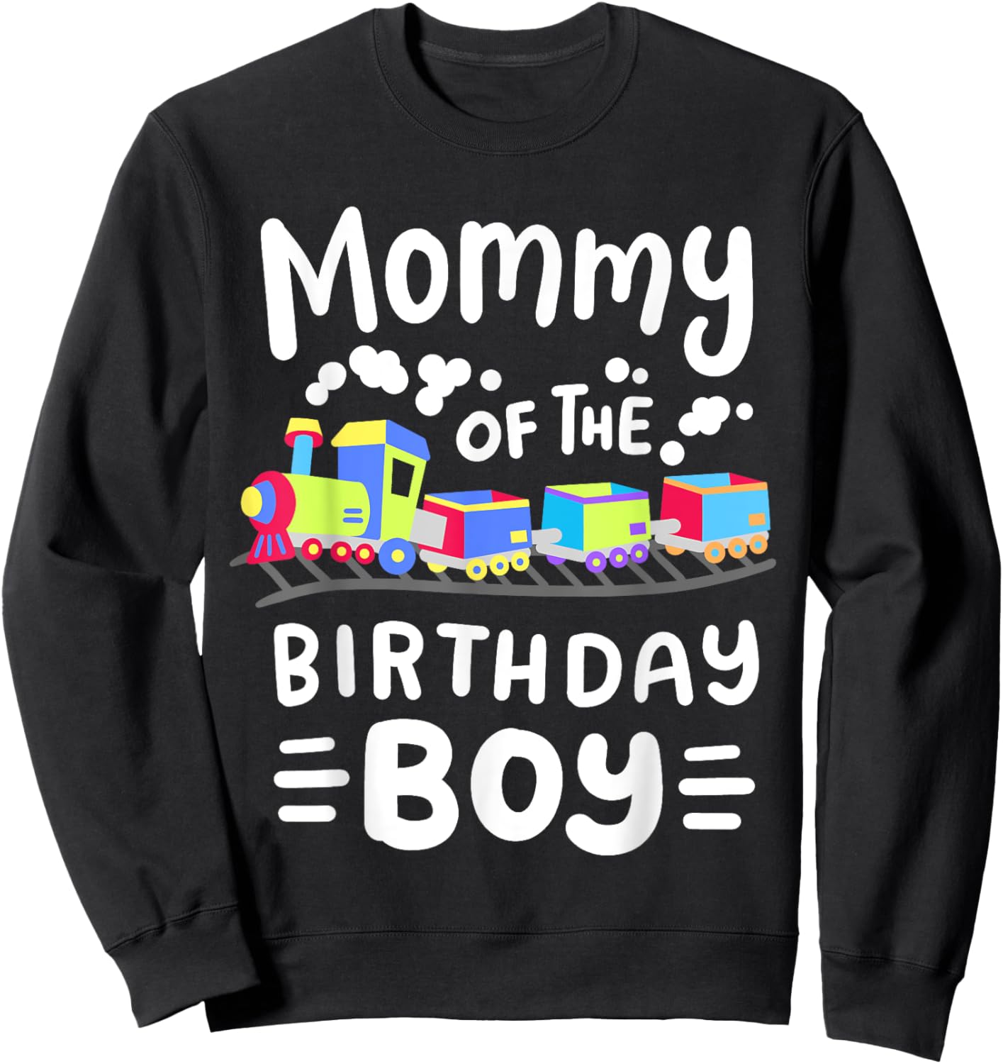 Mommy of the Birthday Boy Choo Choo Train Family Matching Sweatshirt - Sweatshirt | Black