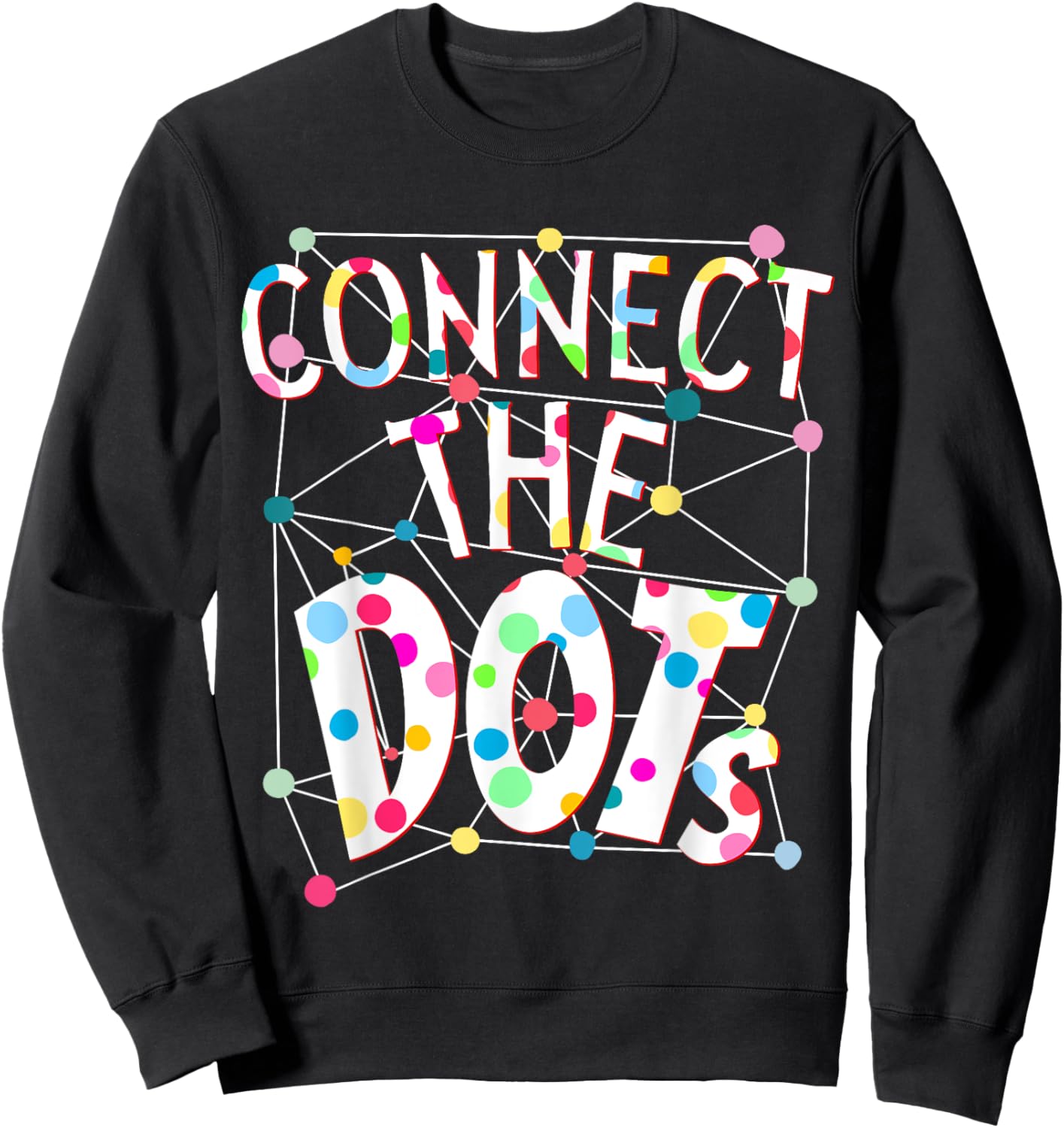 Connect The Dots Colorful Polka Dot International Dot Day Sweatshirt - Sweatshirt | Black