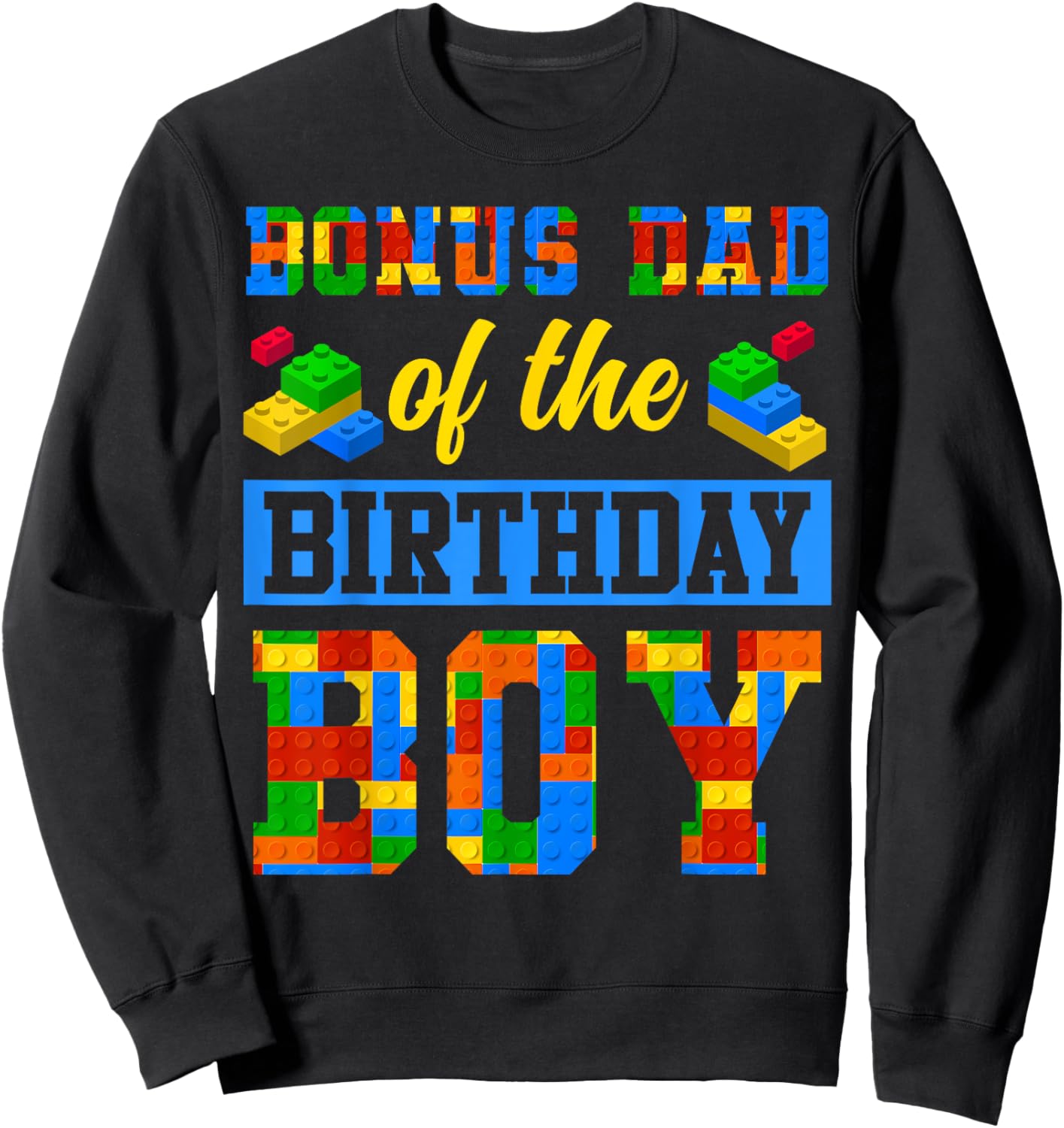 Bonus Dad Of The Birthday Boy Building Block Bday Party Sweatshirt - Sweatshirt | Black