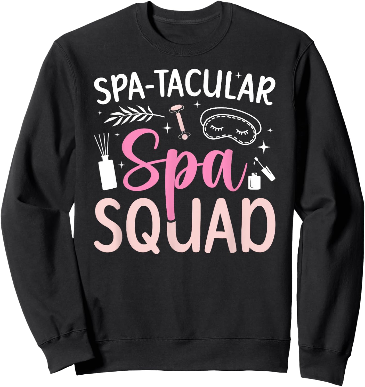Spa-Tacular Spa Squad Spa Birthday Squad Spa Day Sweatshirt - Sweatshirt | Black