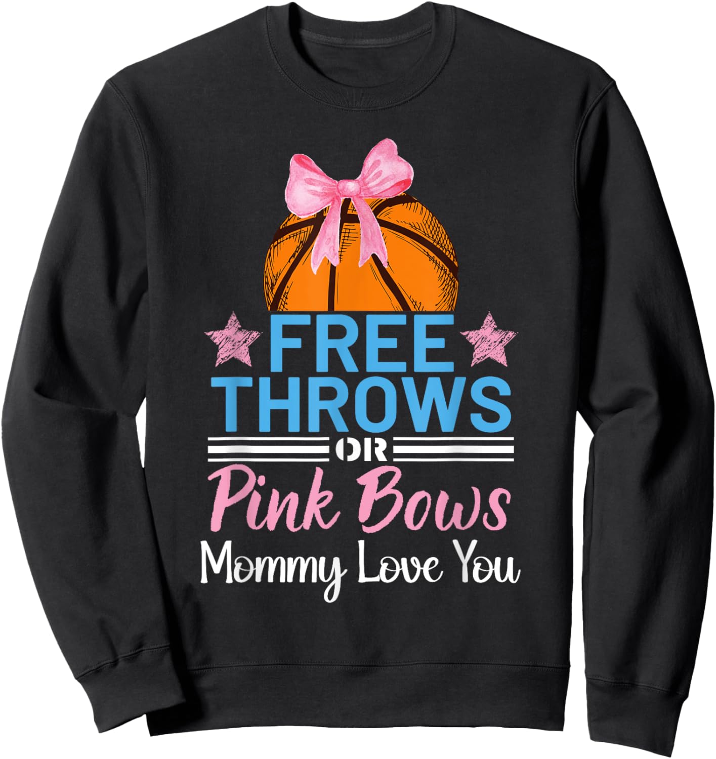 Free Throws or Pink Bows Mommy Loves You Gender Reveal Sweatshirt - Sweatshirt | Black