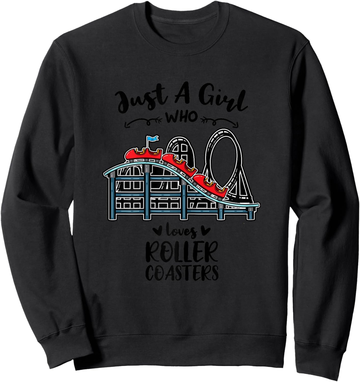 Just A Girl Who Loves Roller Coasters Sweatshirt - Sweatshirt | Black