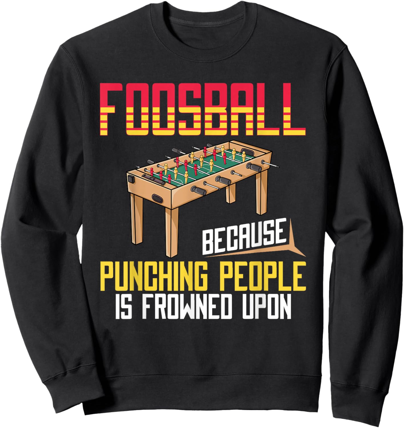 Foosball Game Football Soccer Table Outdoor Sweatshirt - Sweatshirt | Black
