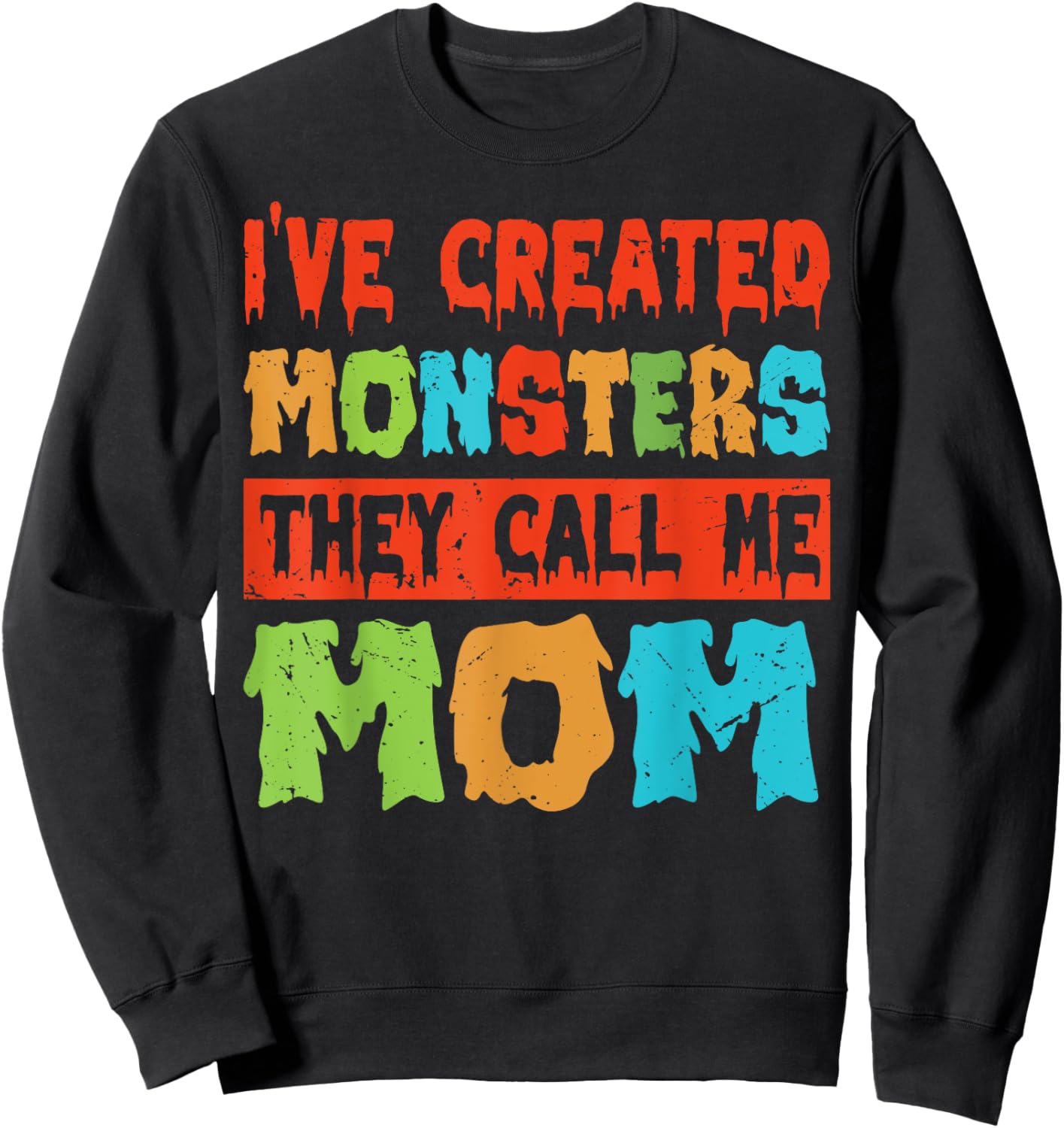 I've Created Monsters - The Call Me Mom Sweatshirt - Sweatshirt | Black