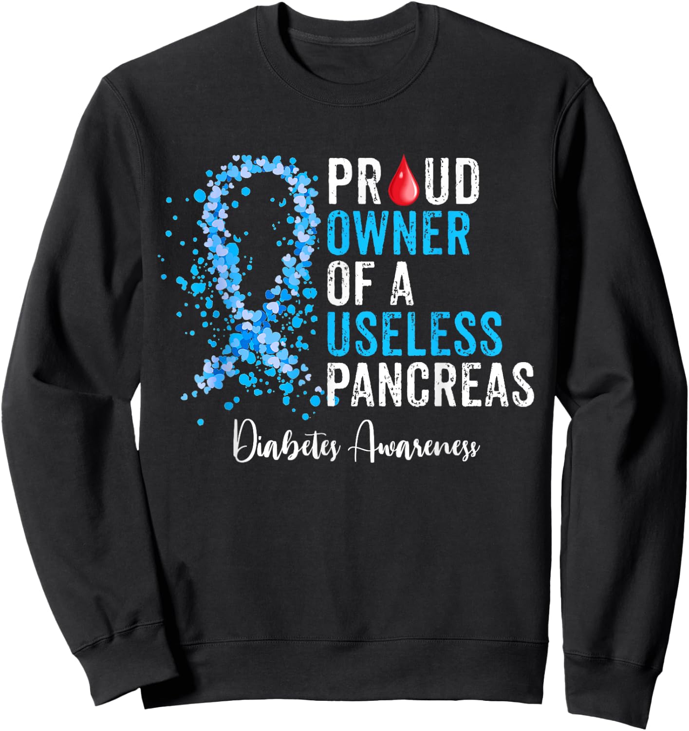 Proud Owner Of A Useless Pancreas Gift Diabetes Awareness Sweatshirt - Sweatshirt | Black
