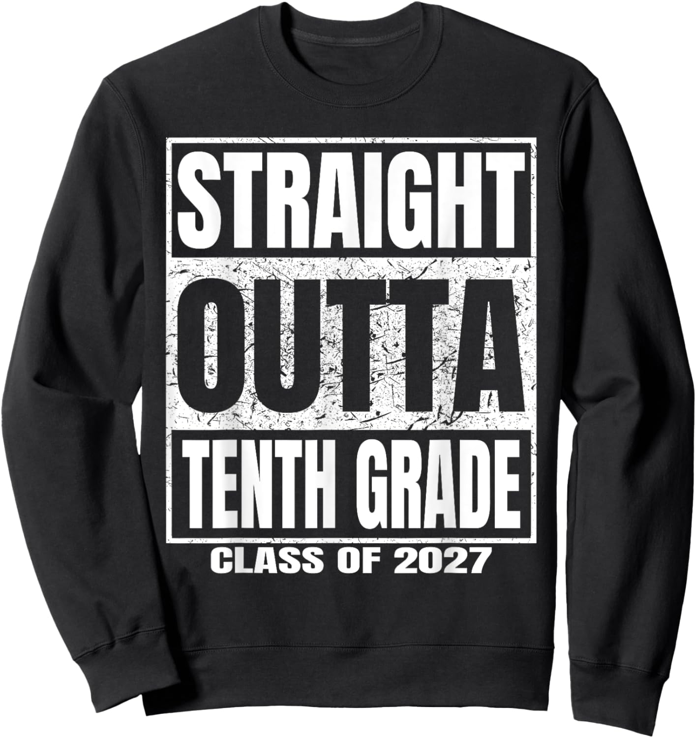 Straight Outta Tenth Grade Graduation Class 2027 10th Grade Sweatshirt - Sweatshirt | Black