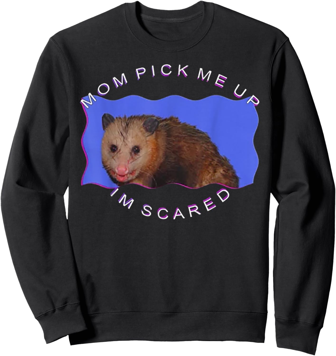 Mom Pick Me Up I'm Scared Sweatshirt - Sweatshirt | Black