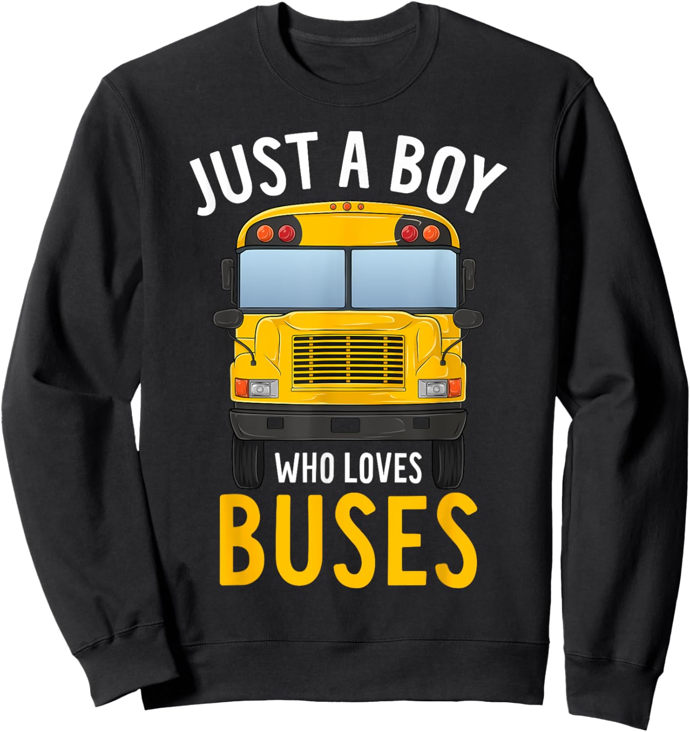 Just A Boy Who Loves Buses Cute Yellow Bus Lover Kids Boys Sweatshirt - Sweatshirt | Black