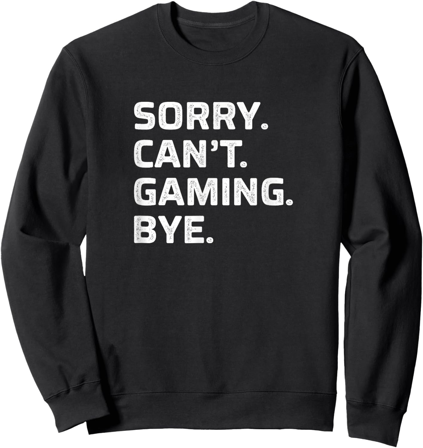 Sorry Can't Gaming Bye - Vintage Style Sweatshirt - Sweatshirt | Black