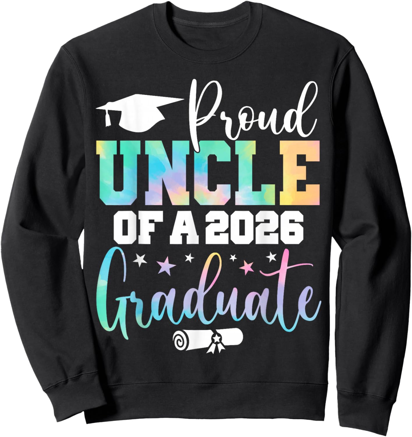 Senior 2026 Proud Uncle A Class of 2026 Graduate Sweatshirt - Sweatshirt | Black