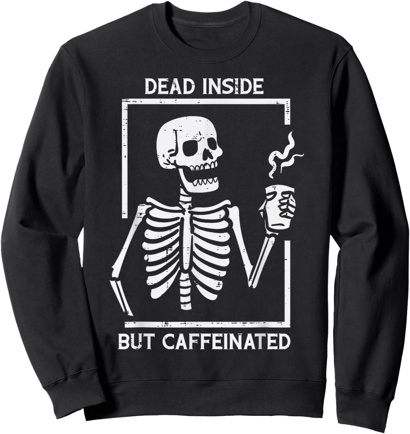 Halloween Skeleton Dead Inside Caffeinated Costume Men Women Sweatshirt - Sweatshirt | Black