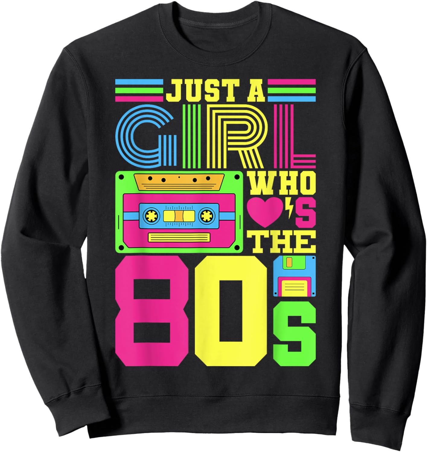 Just A Girl Who Loves The 80s Party 1980s Costume 80s Outfit Sweatshirt - Sweatshirt | Black