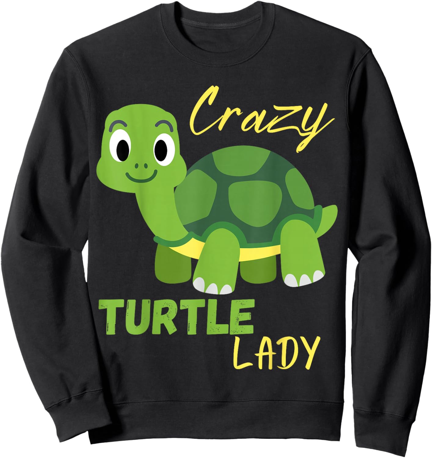 Funny Crazy Turtle Lady for Girl or Woman who loves Turtles Sweatshirt - Sweatshirt | Black