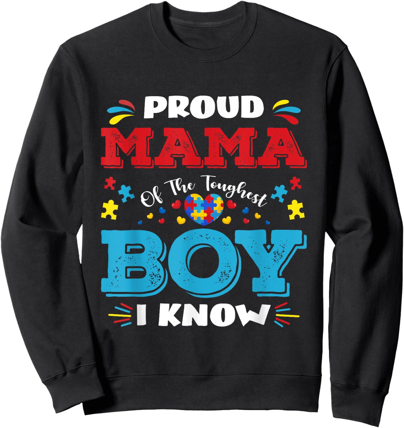 Proud Mama of The Toughest Boy I Know Autism Awareness Sweatshirt - Sweatshirt | Black