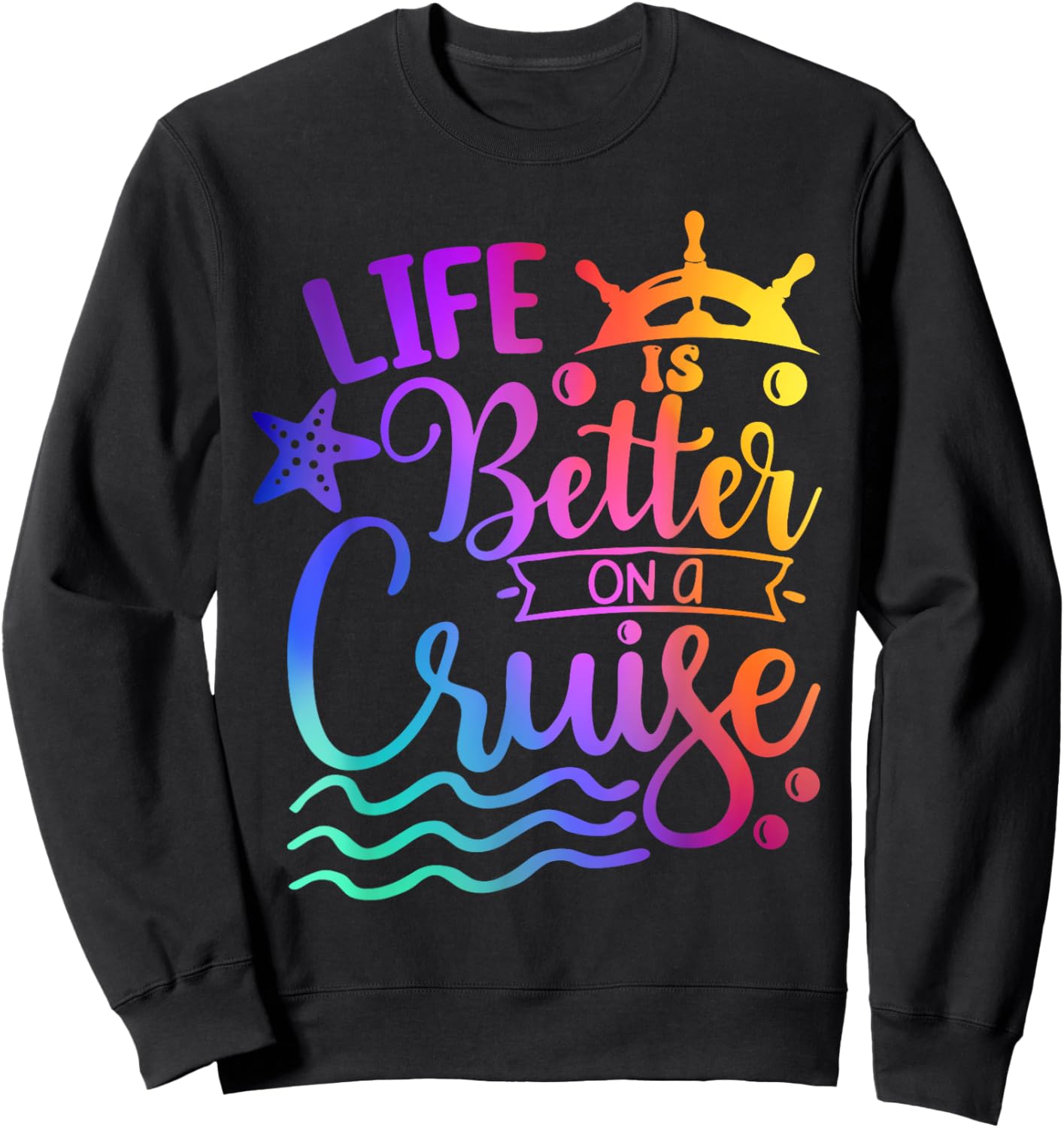 Life is Better on a Cruise Family Vacation Matching Cruiser Sweatshirt - Sweatshirt | Black