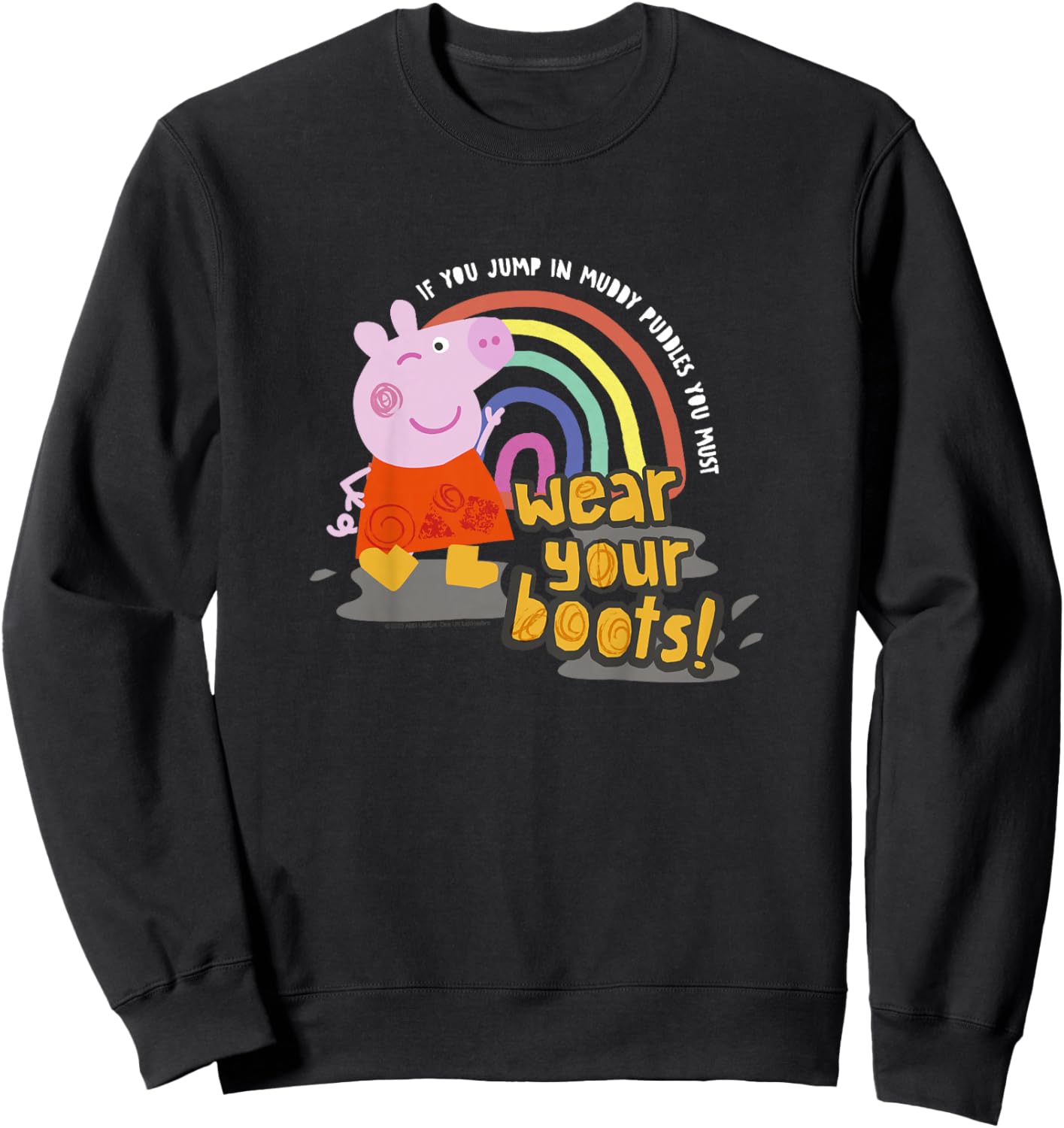 Peppa Pig If You Jump In Muddy Puddles Wear Your Boots! Sweatshirt - Sweatshirt | Black