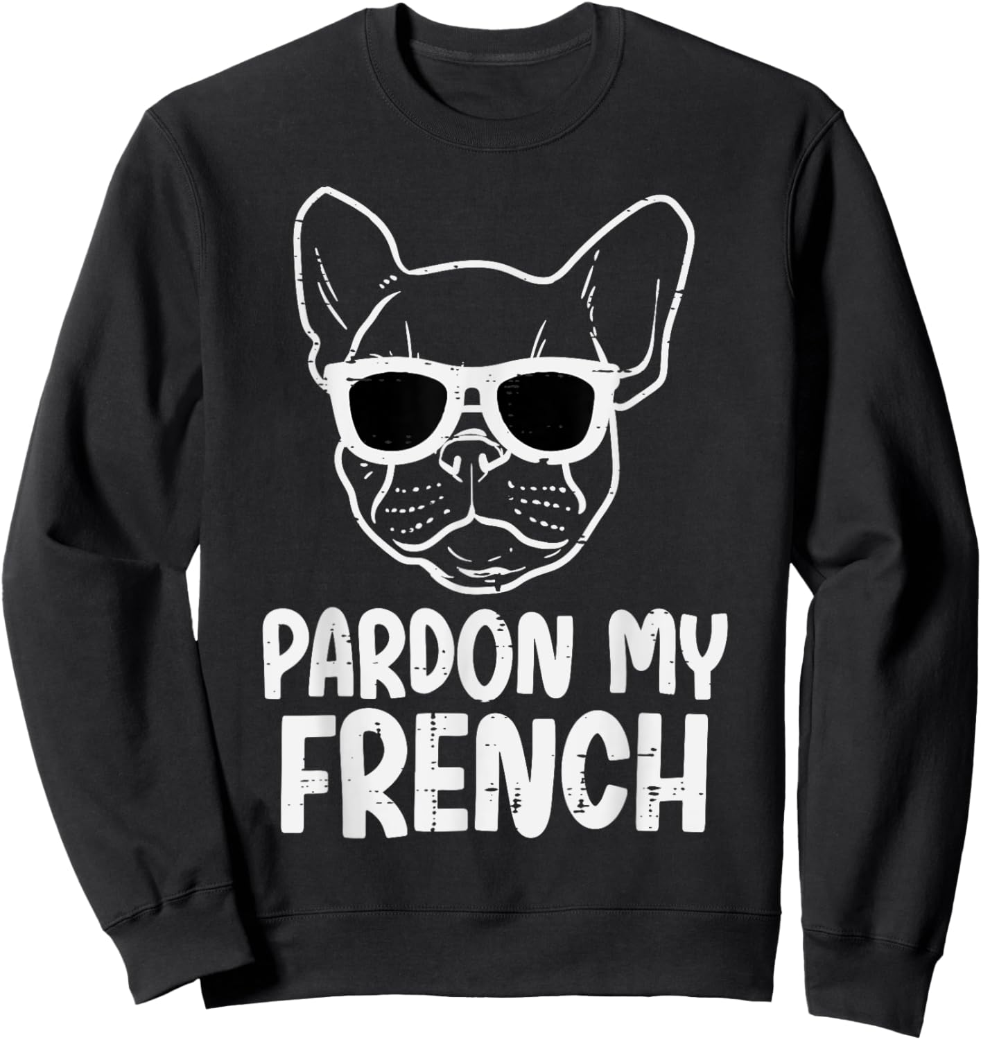 Pardon French Bulldog Dog Funny Frenchie Men Women Kids Sweatshirt - Sweatshirt | Black