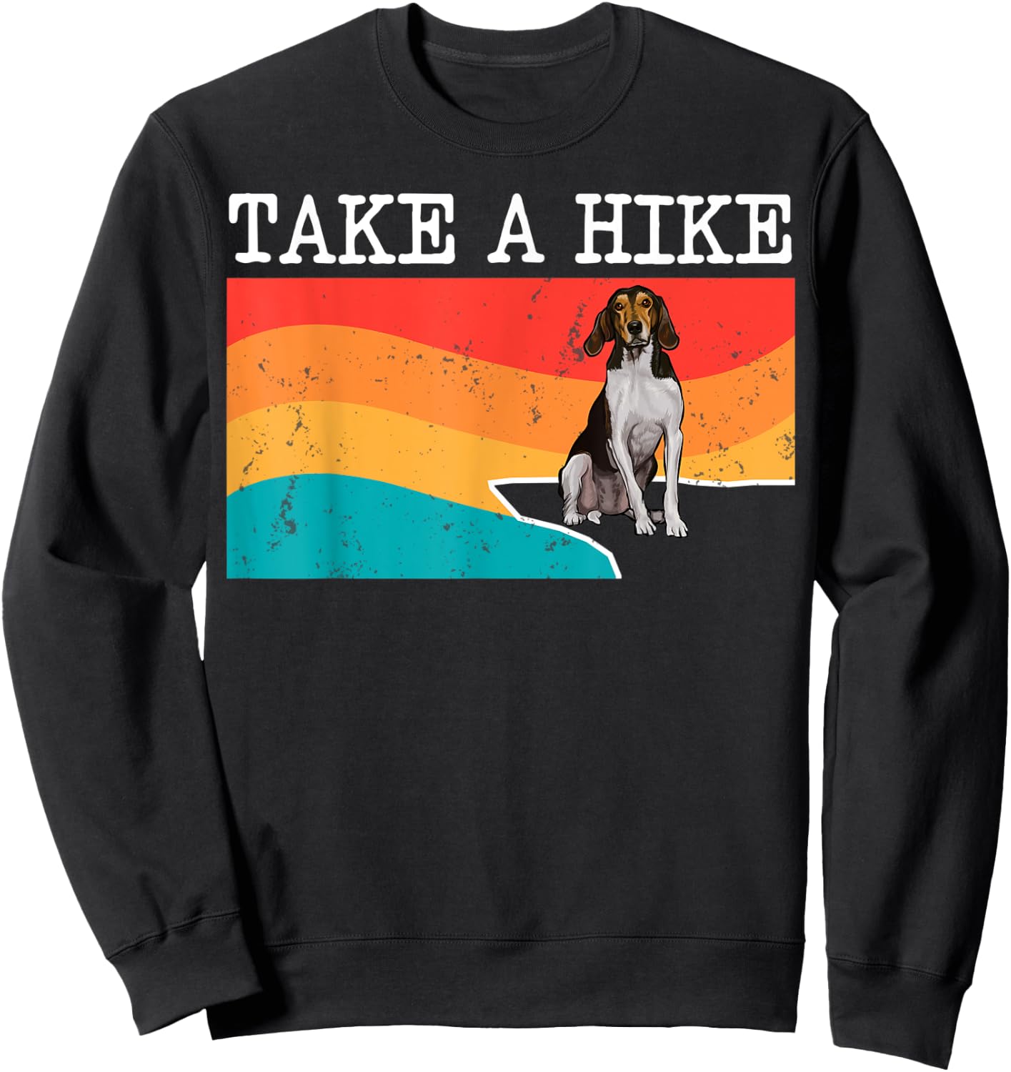 Funny Take A Hike Treeing Walker Coonhound Graphic Hiking Sweatshirt - Sweatshirt | Black