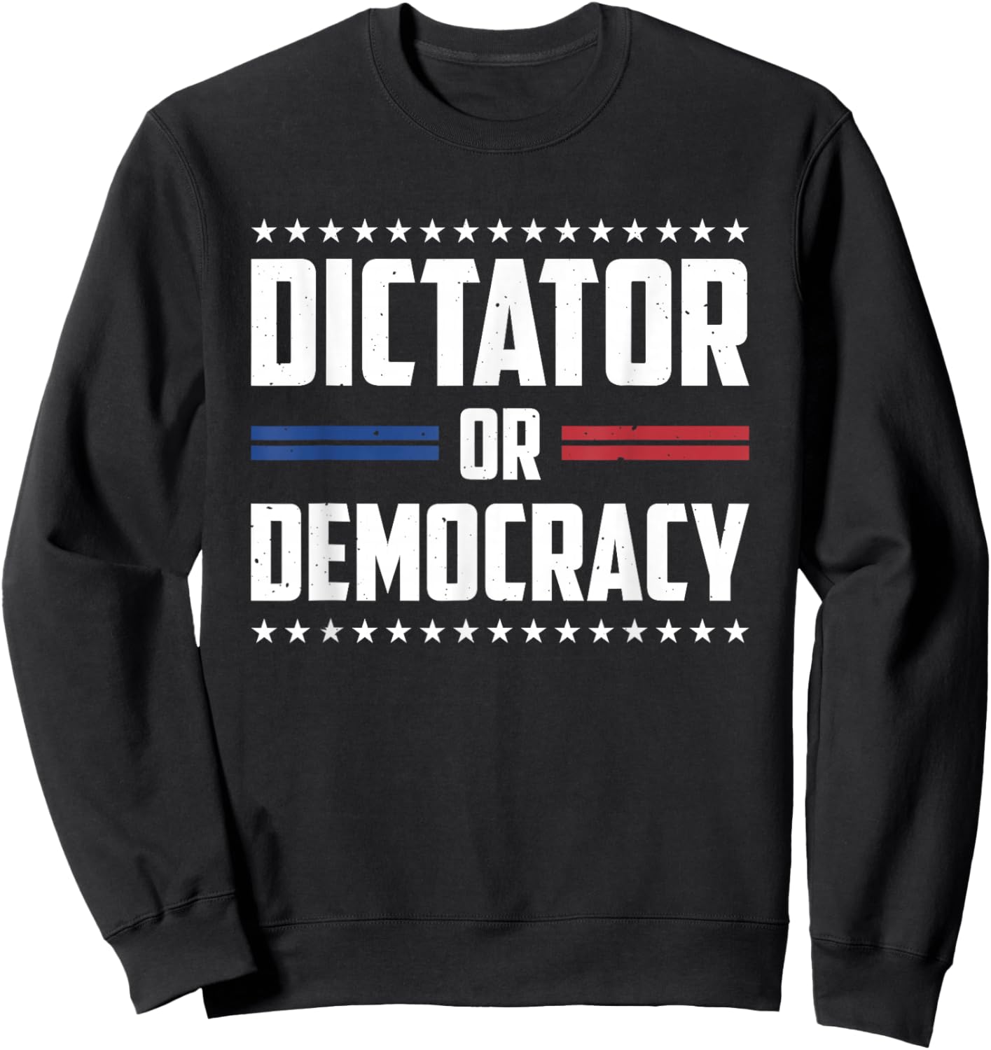 Dictator Or Democracy Sweatshirt - Sweatshirt | Black