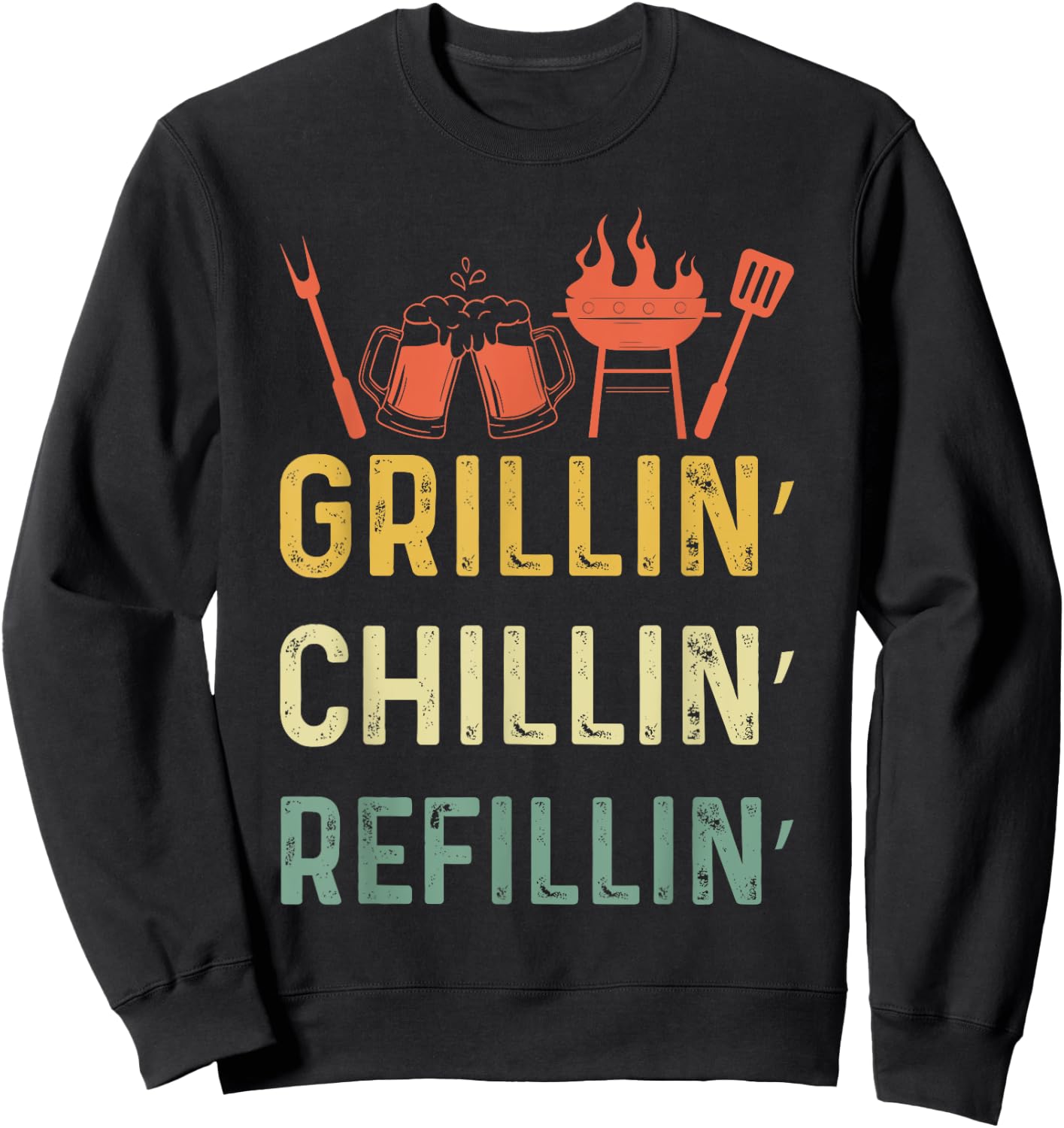 Funny Vintage Grill Dad - Grilling Chilling Refilling Sweatshirt - Sweatshirt | Black