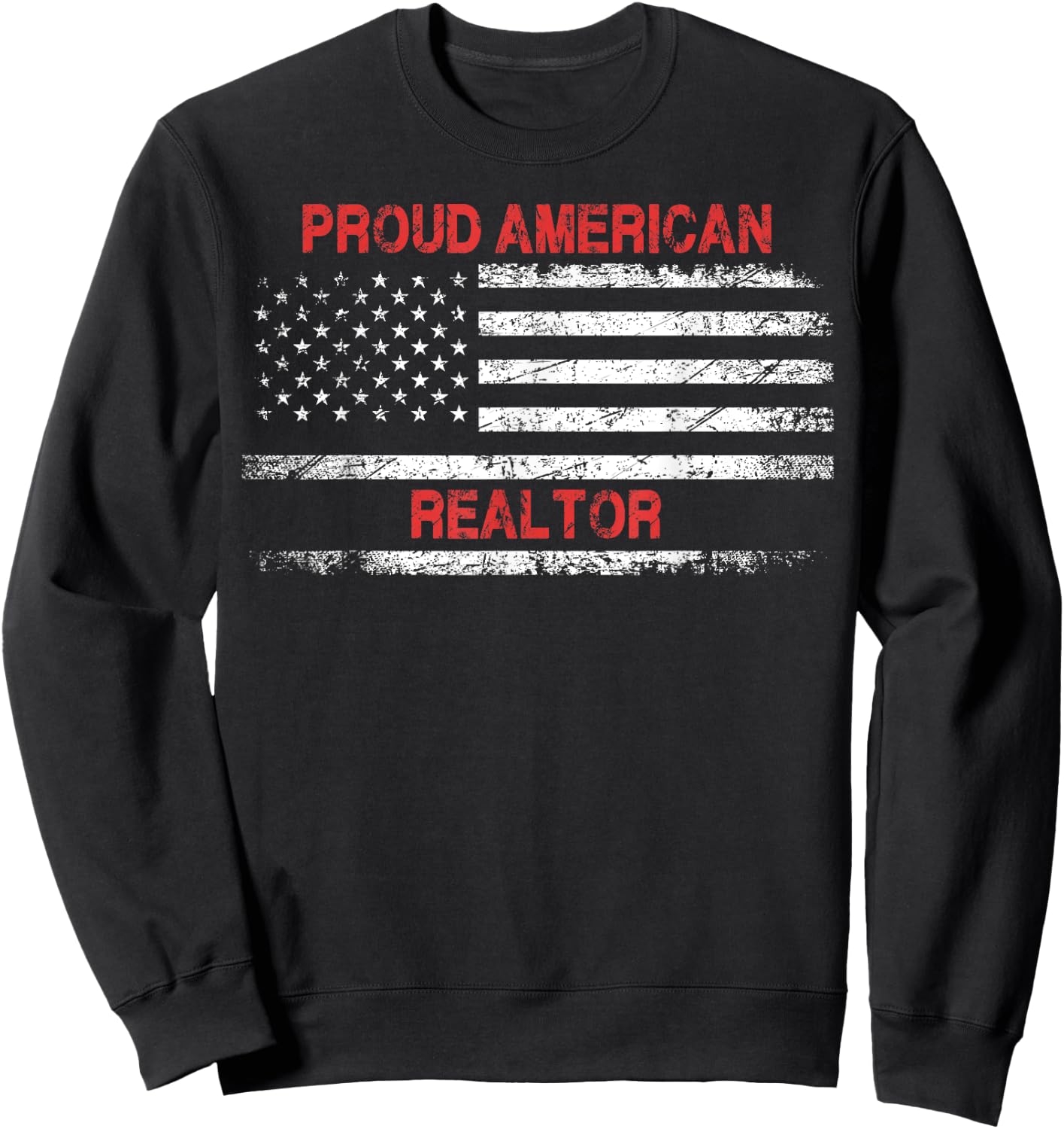 Proud American Patriotic USA Flag Gift Realtor Men Sweatshirt - Sweatshirt | Black