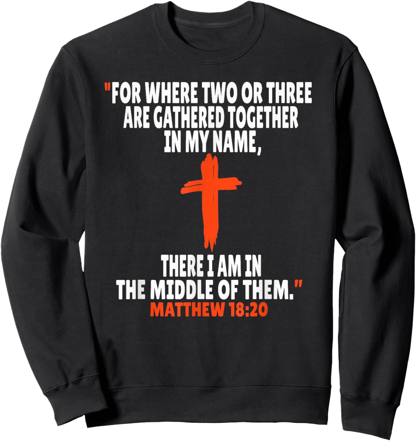 Matthew 18:20 Bible Verses Scripture Sweatshirt - Sweatshirt | Black