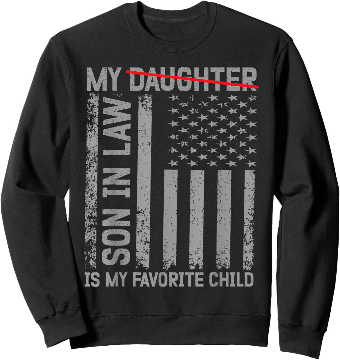 My Daughter In Law Is My Favorite Child Retro Vintage Sweatshirt - Sweatshirt | Black