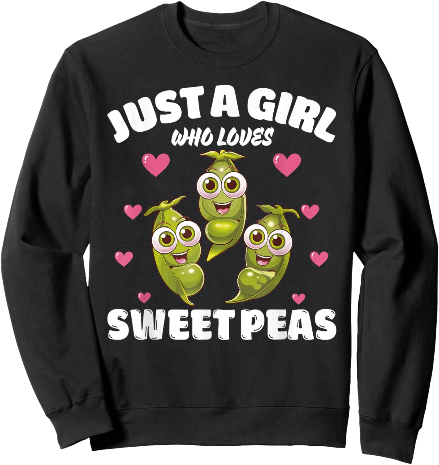 Just A Girl Who Loves Sweet Peas, Sweet Pea Flowers Lover Sweatshirt - Sweatshirt | Black