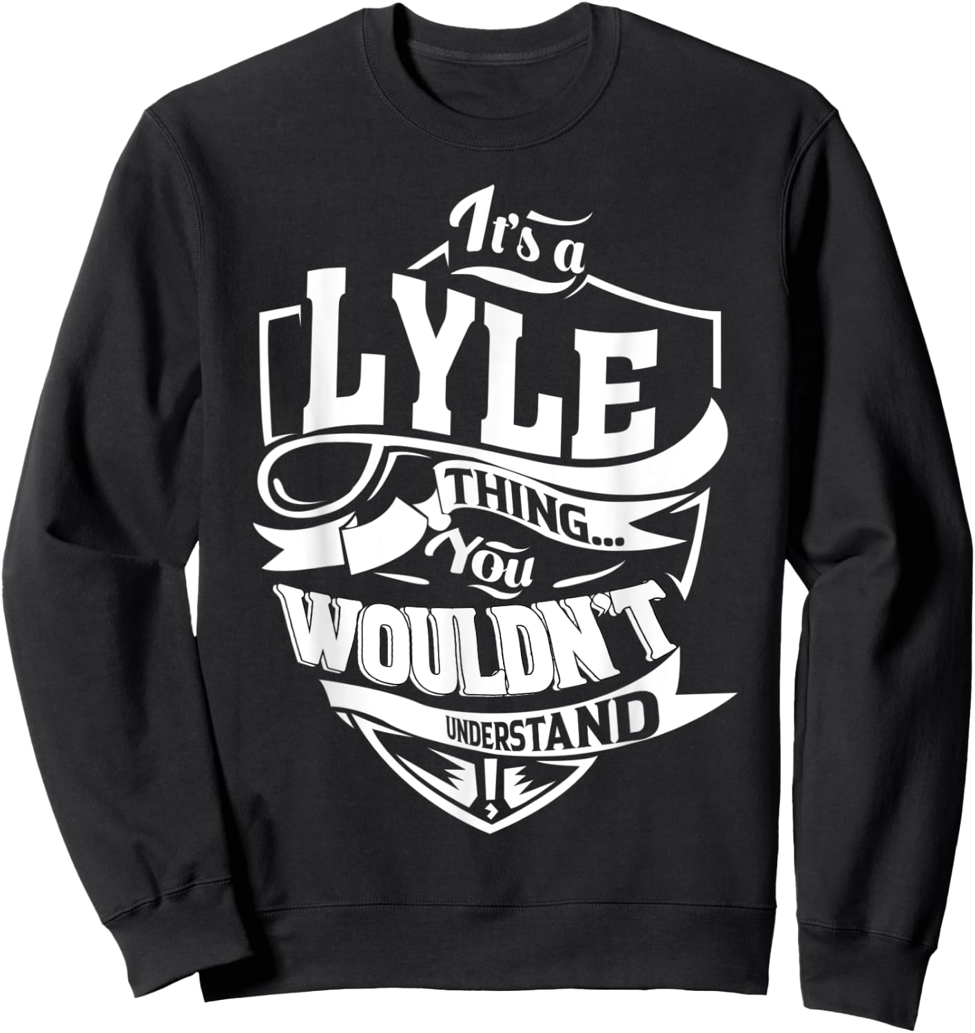 It's a LYLE Thing Gifts Sweatshirt - Sweatshirt | Black