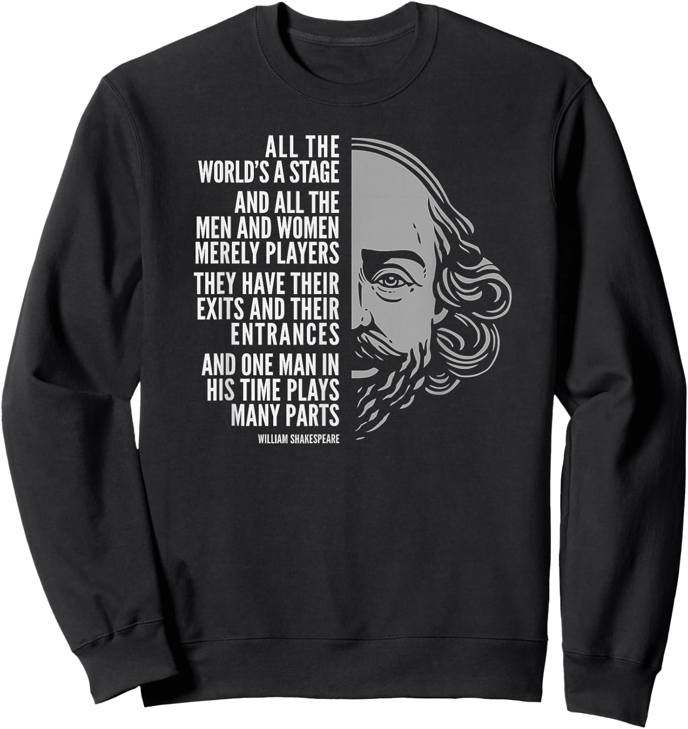 William Shakespeare Inspiring Quote: All The World's A Stage Sweatshirt - Sweatshirt | Black