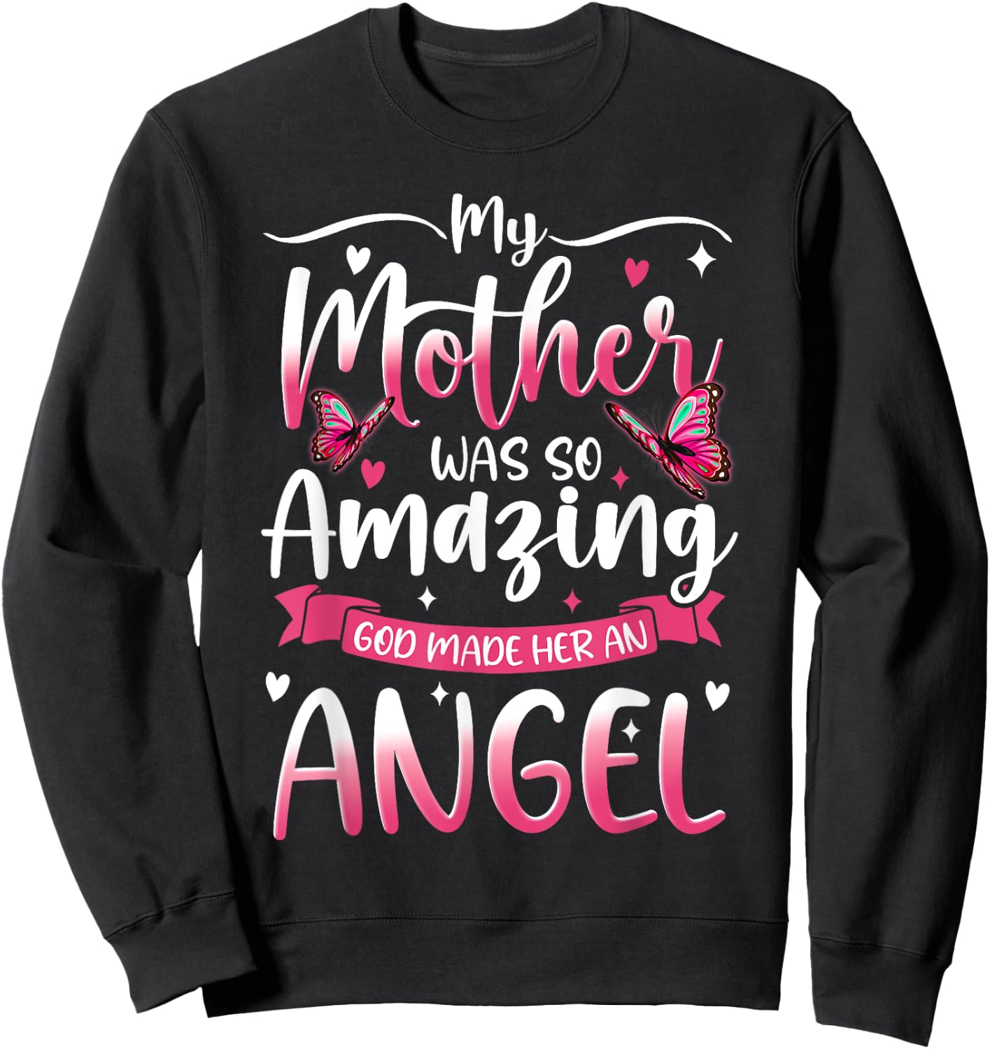 Christian Mom My Mother Was So Amazing GOD Made Her An Angel Sweatshirt - Sweatshirt | Black