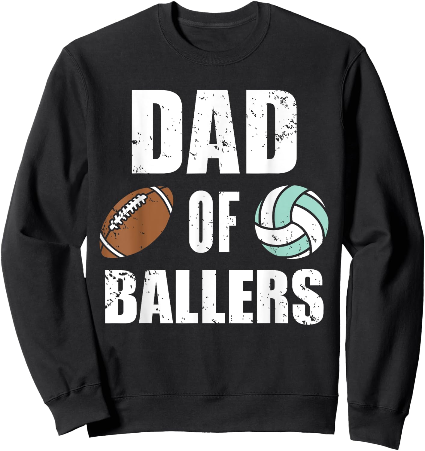 Dad Of Ballers Funny Football Volleyball Dad Sweatshirt - Sweatshirt | Black