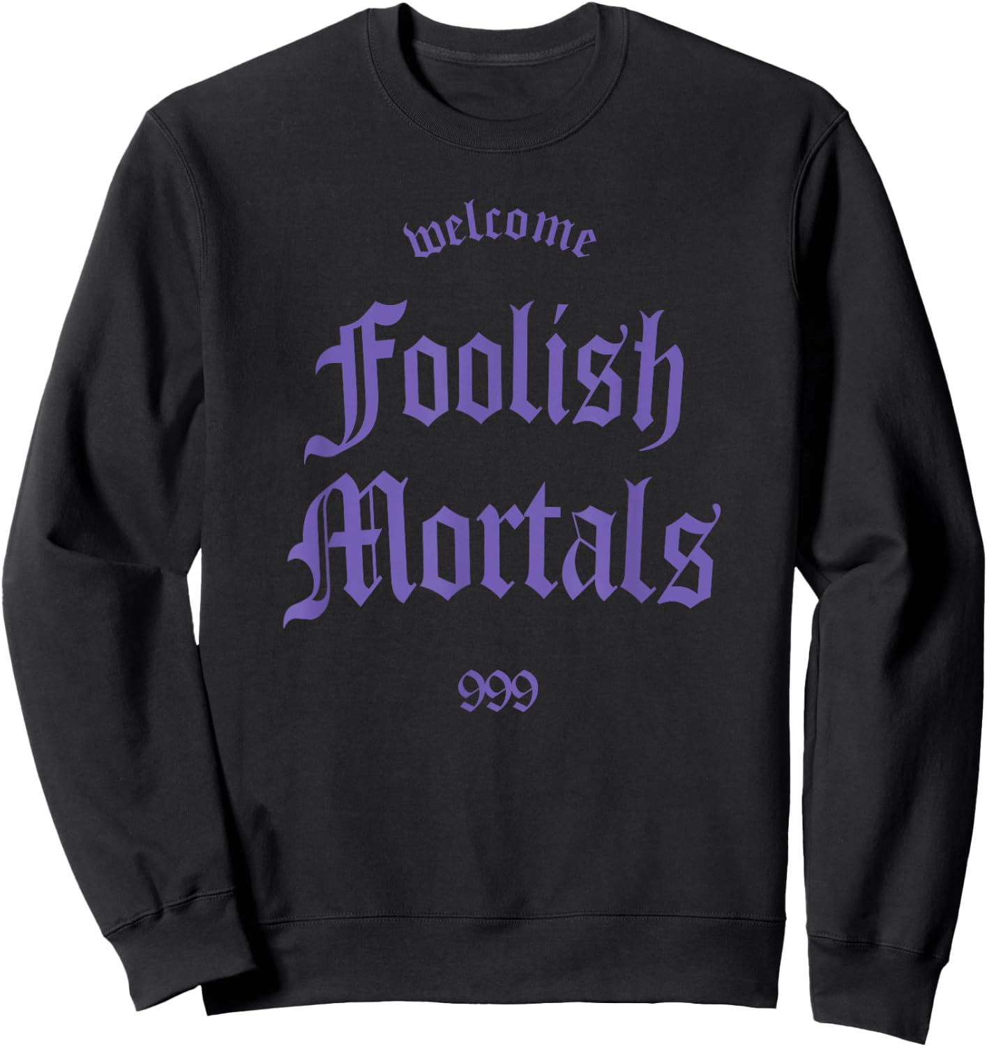 Welcome Foolish Mortals Shirt Haunting and Memorable Sweatshirt - Sweatshirt | Black