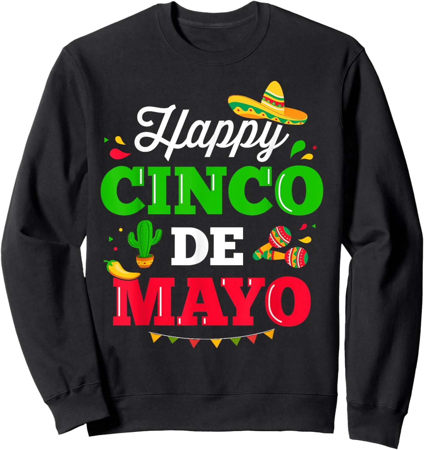 Happy Cinco de Mayo for mexican fiesta costume Sweatshirt - Sweatshirt | Black