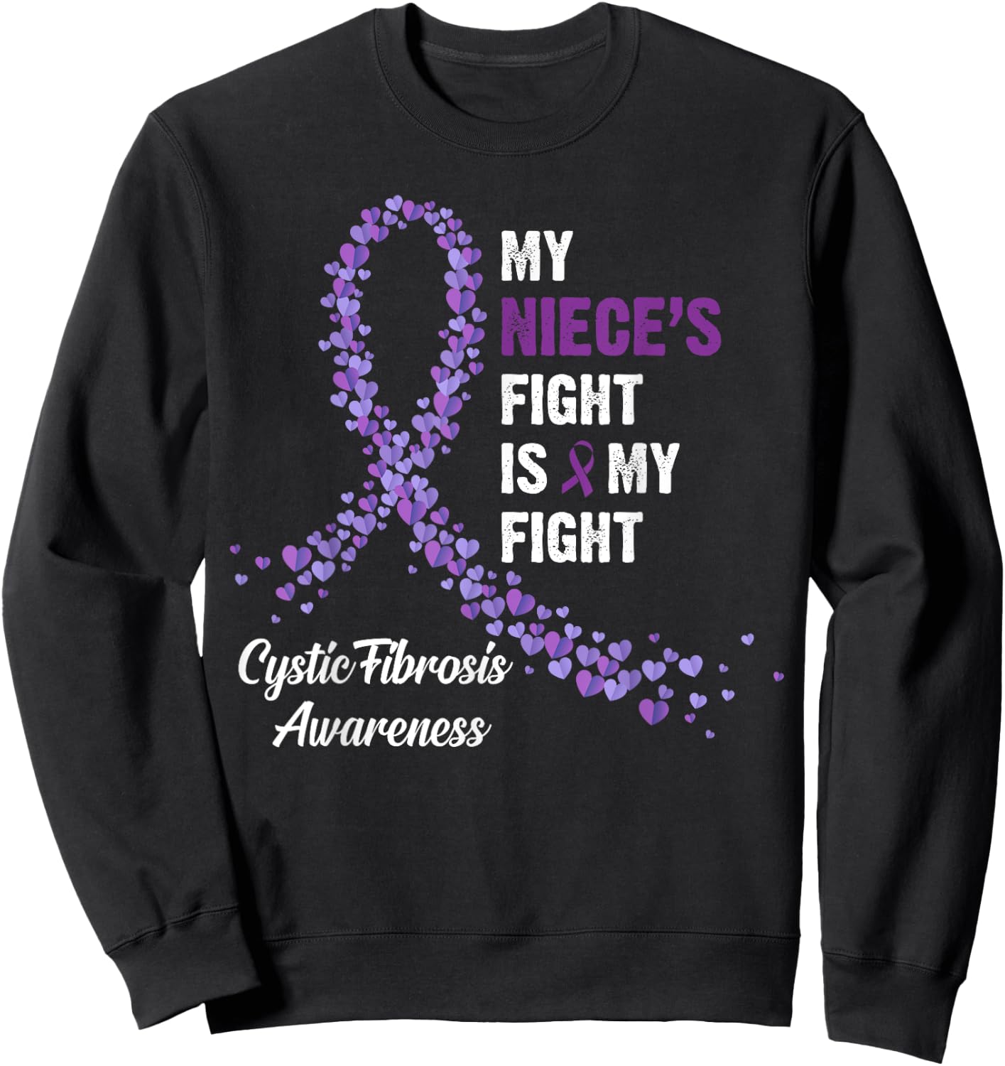 My Niece's Fight My Fight Cystic Fibrosis Awareness Sweatshirt - Sweatshirt | Black