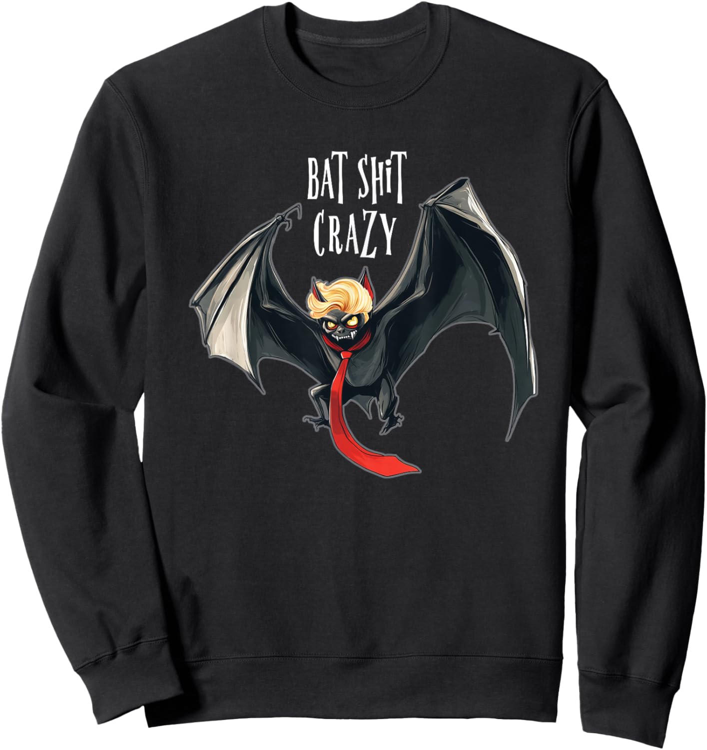 Funny Anti-Trump Halloween Bat Crazy Sweatshirt - Sweatshirt | Black
