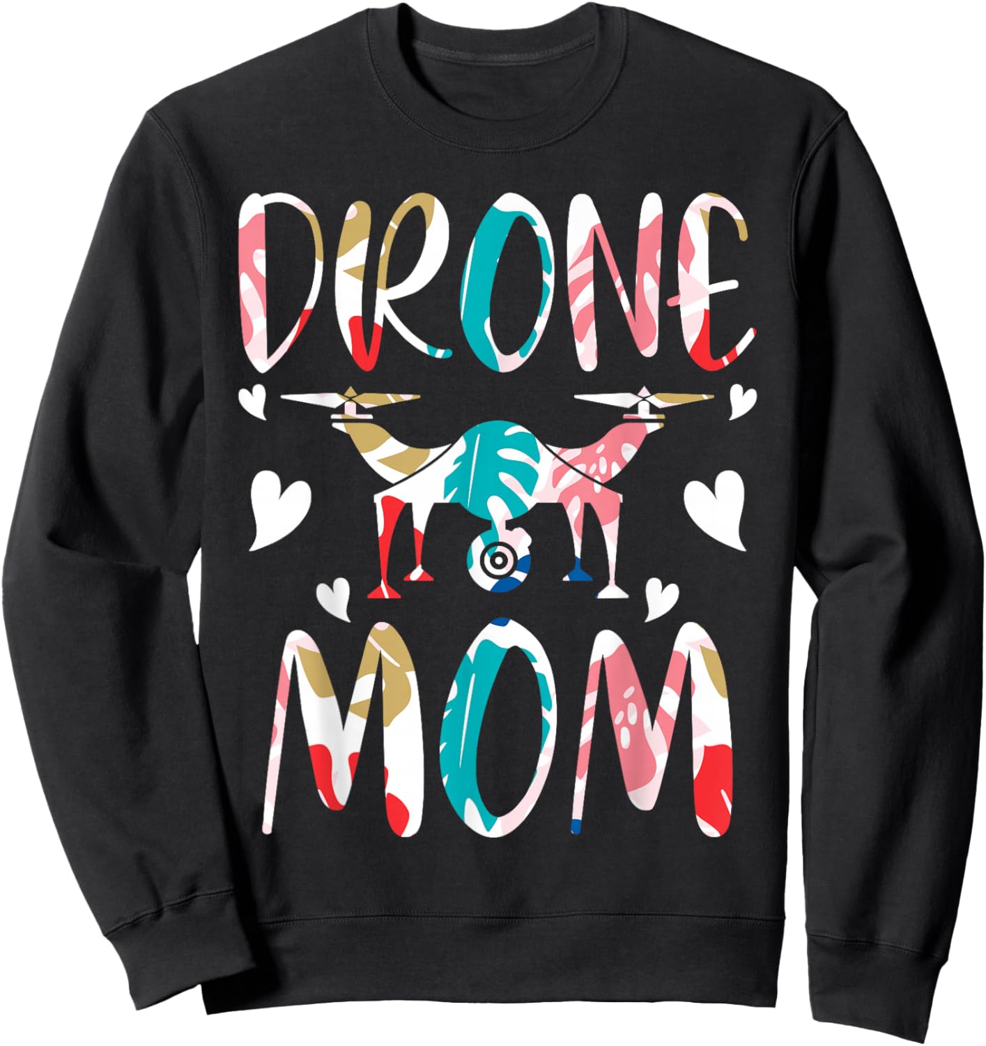Drone Mom - Funny Quadcopter Drone Operator Mothers Day Sweatshirt - Sweatshirt | Black