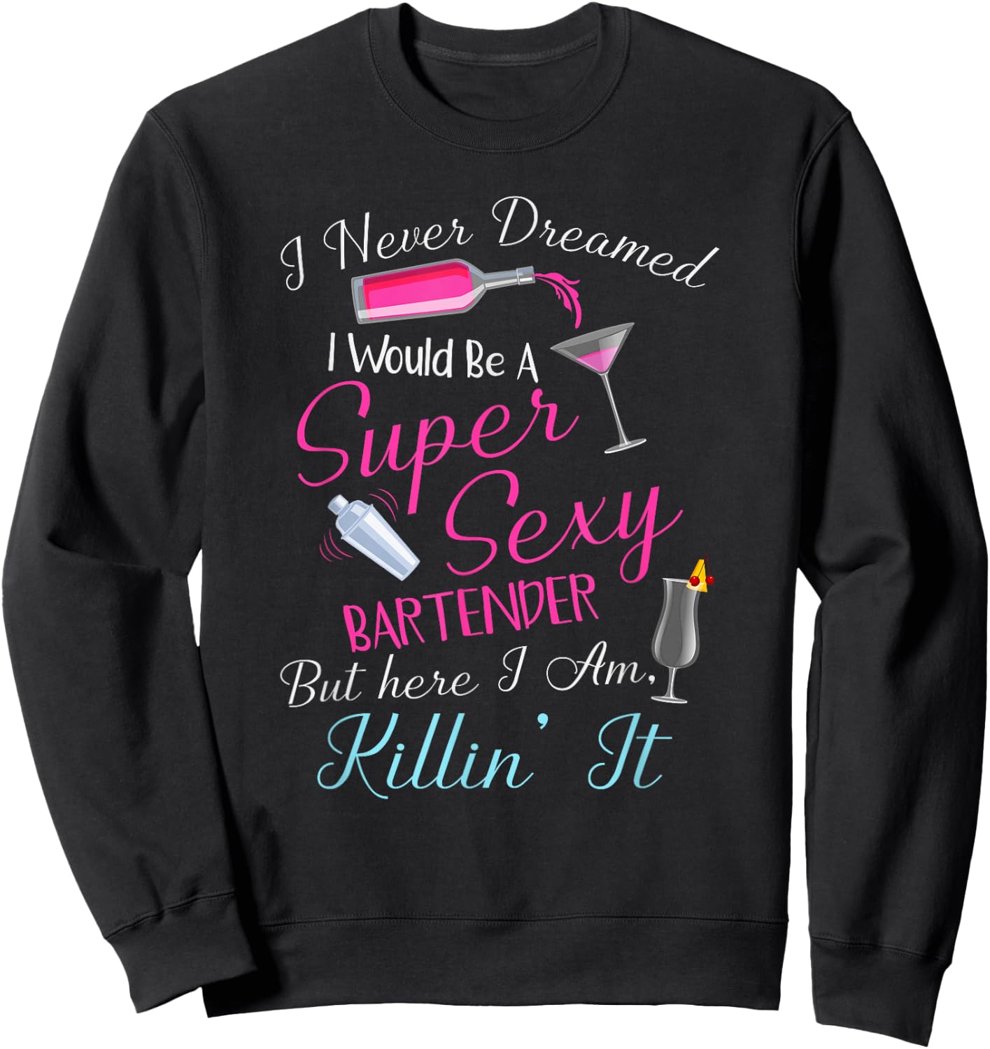 Super Sexy Bartender mixologist Funny Gift Sweatshirt - Sweatshirt | Black