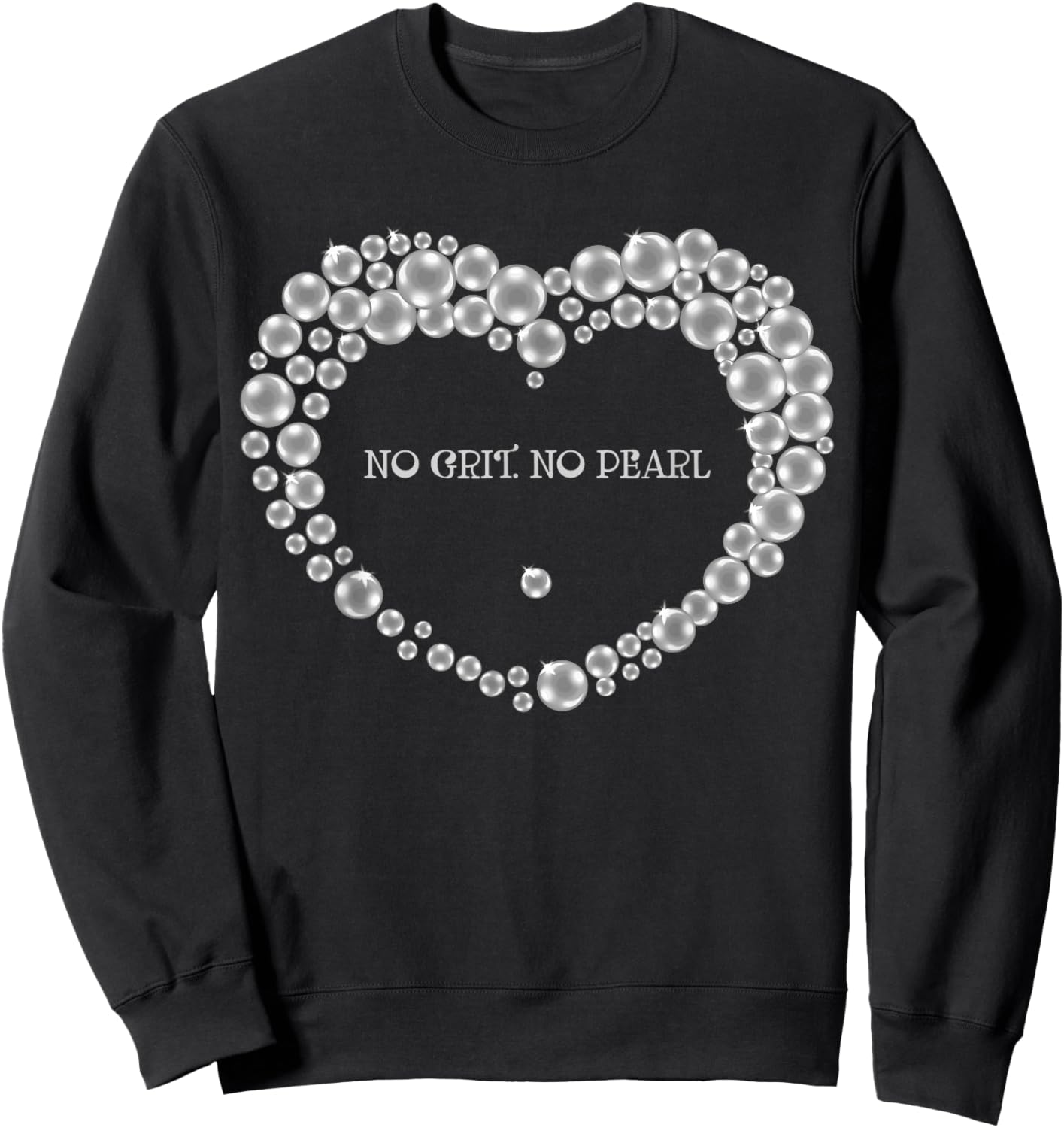 No Grit No Pearl Sweatshirt - Sweatshirt | Black