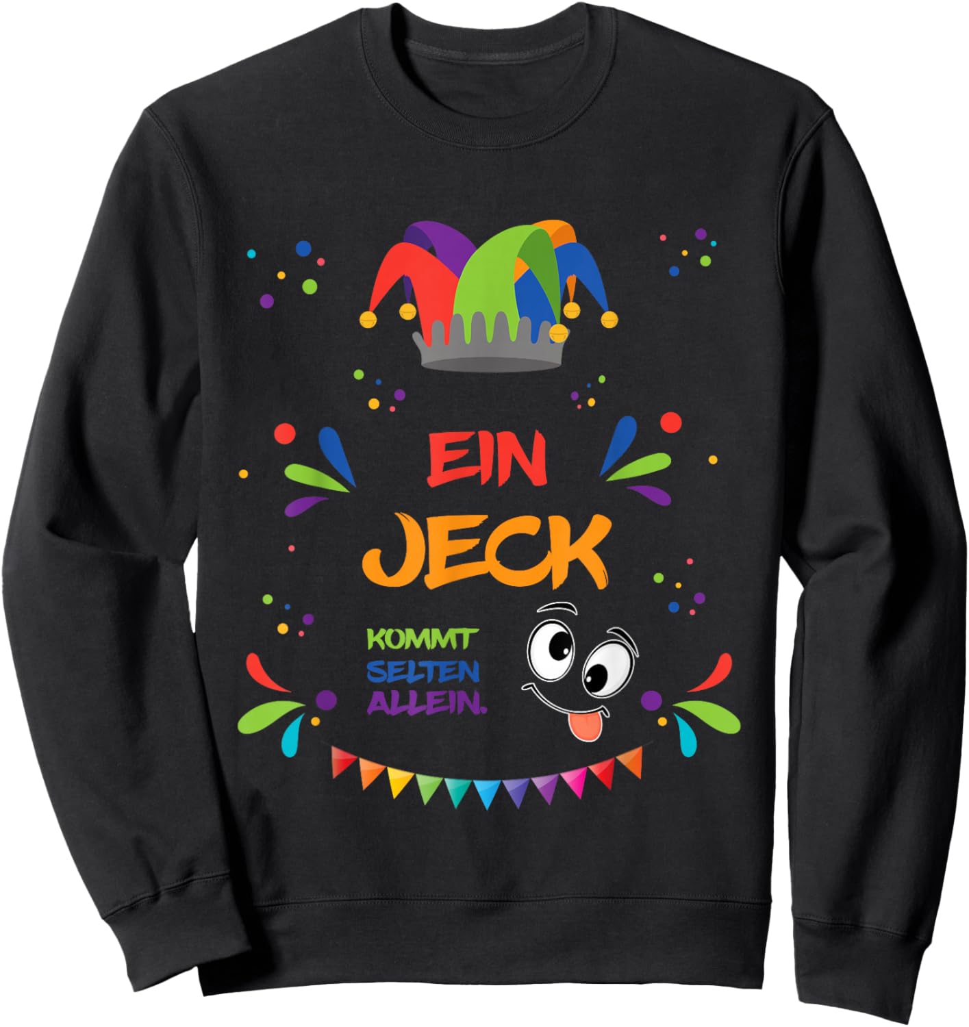 Ein Jeck kommt selten alleine, Kölle Alaaf Sweatshirt - Sweatshirt | Black