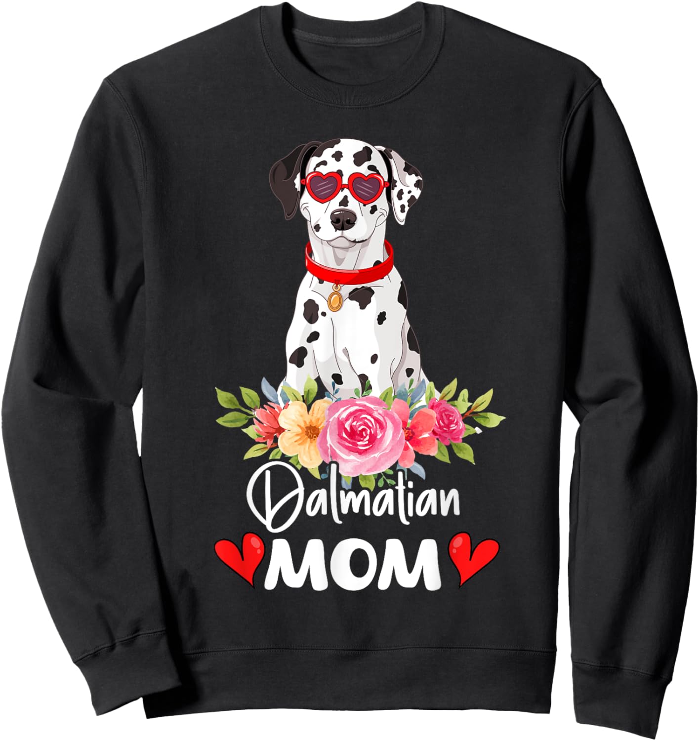 Dalmatian Mom Mama Sunglasses Flower Dog Lover Owner Sweatshirt - Sweatshirt | Black