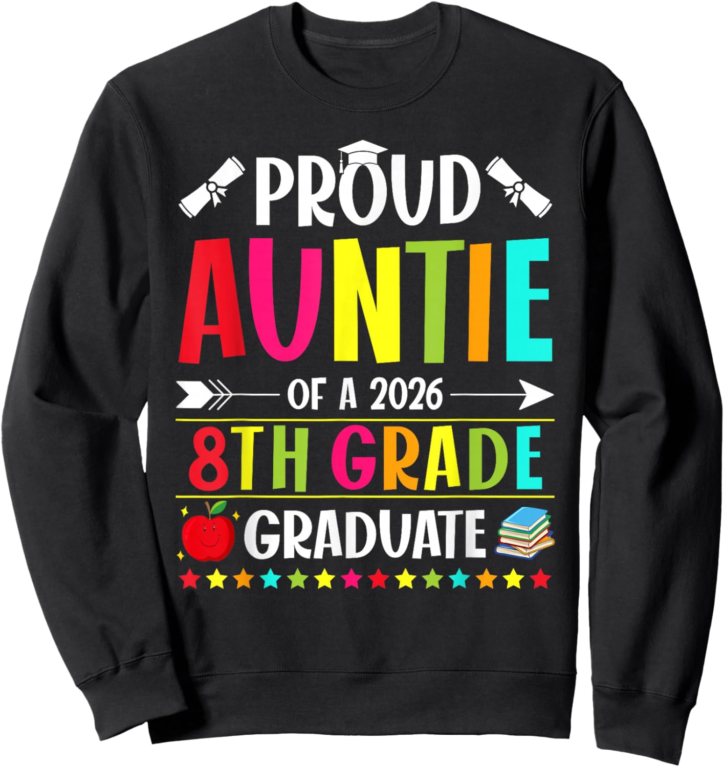 Proud Auntie of a Class of 2026 8th Grade Graduate Sweatshirt - Sweatshirt | Black