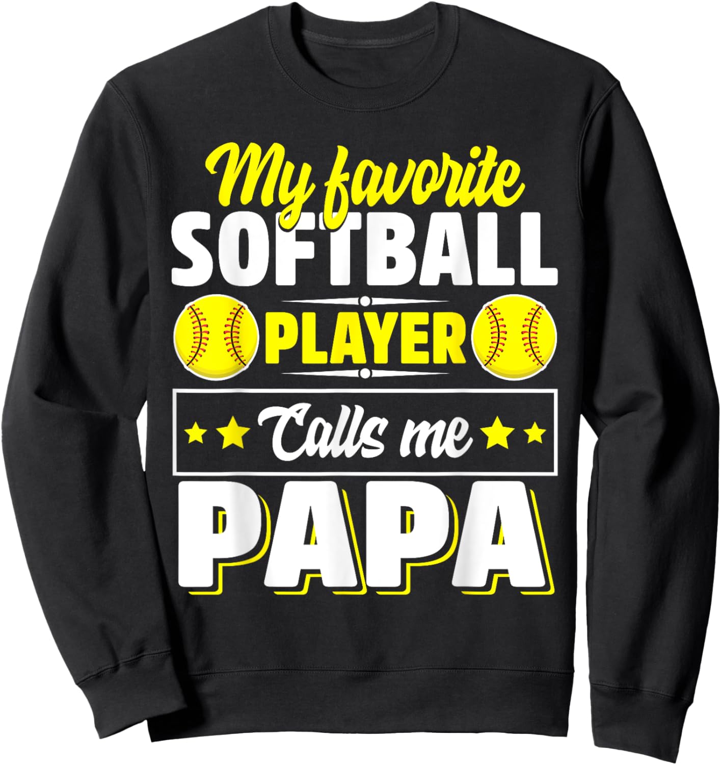 My Favorite Softball Player Calls Me Papa Cute Sweatshirt - Sweatshirt | Black
