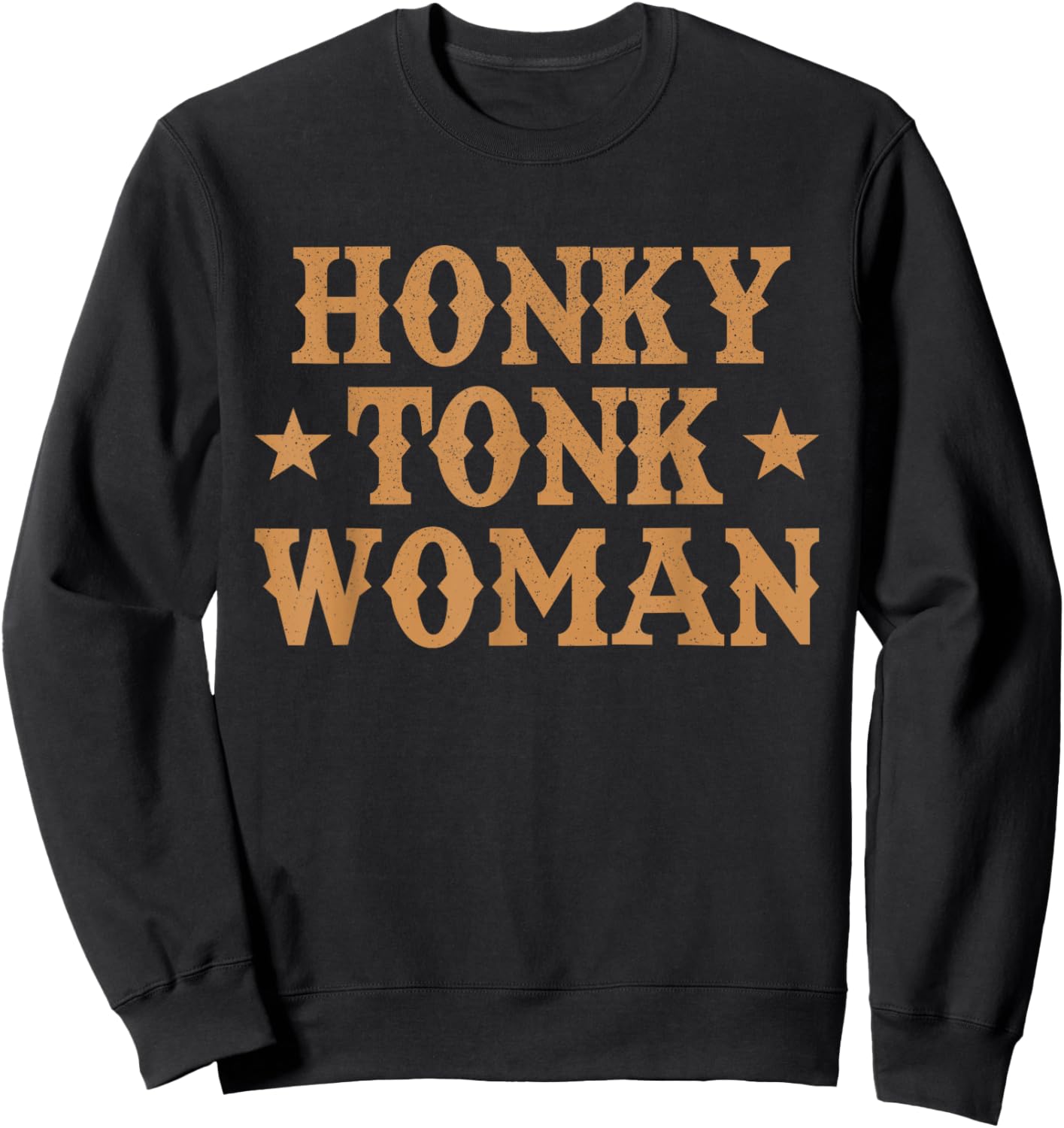 Honky Tonk Woman Cowgirl Quote Sweatshirt - Sweatshirt | Black