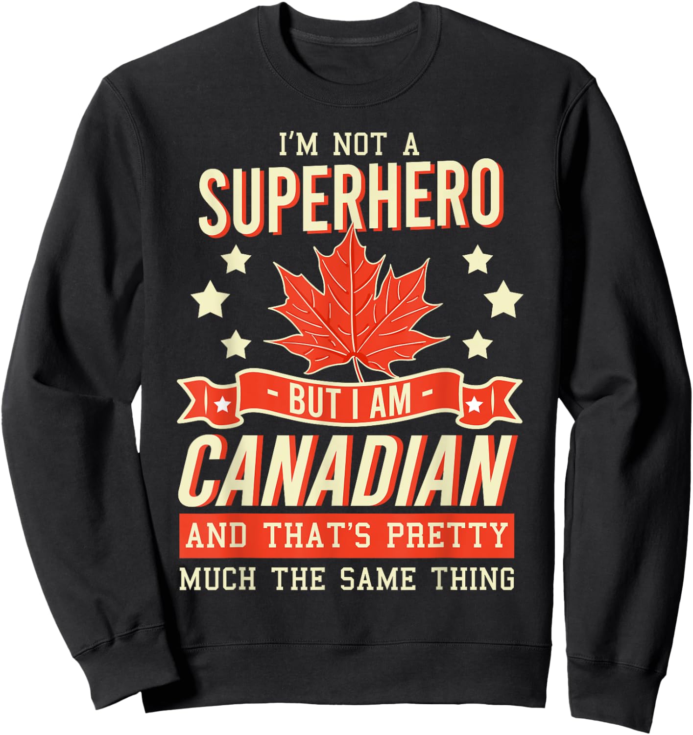 I'm Not A Superhero But I Am Canadian Sweatshirt - Sweatshirt | Black