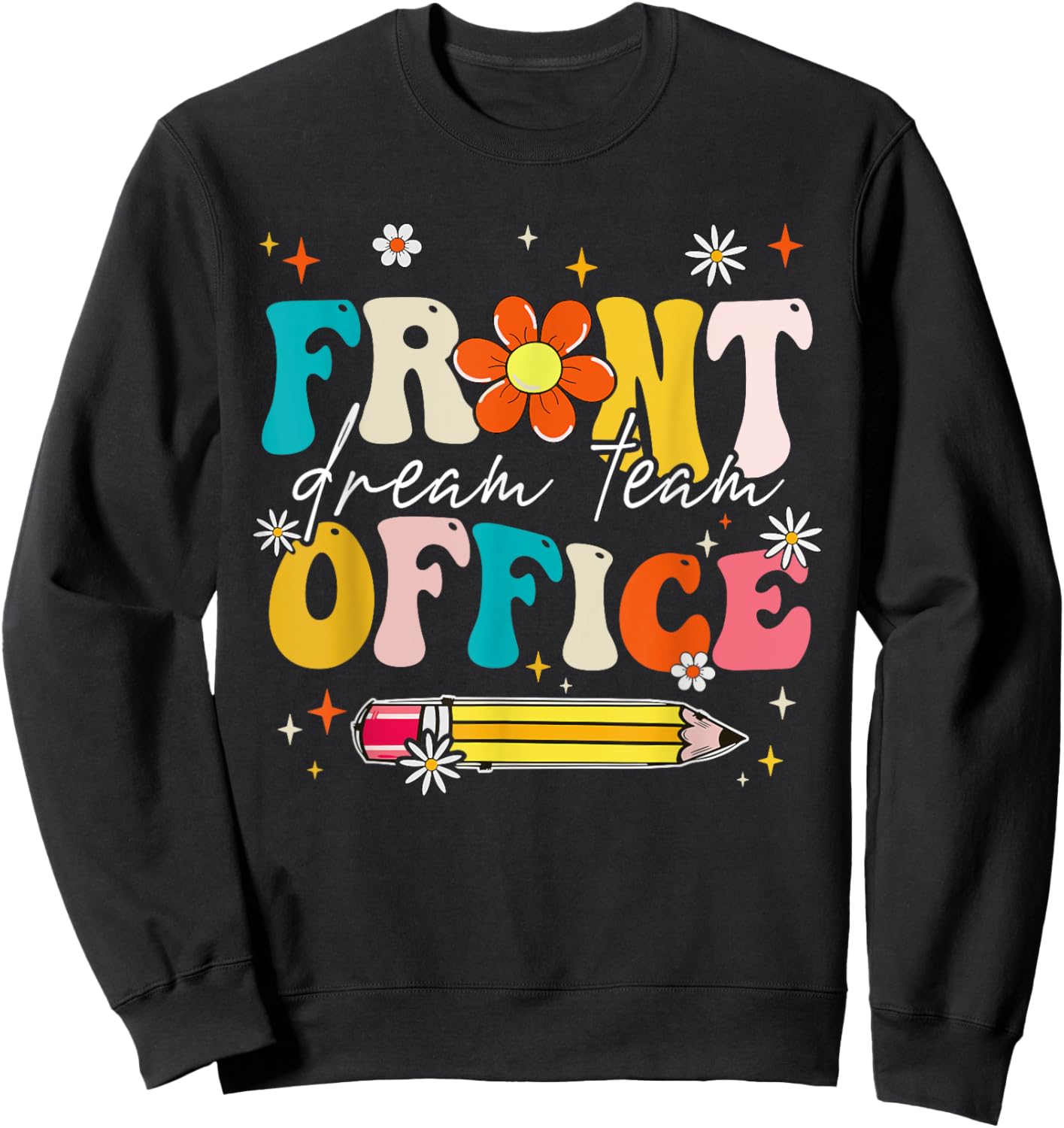 Groovy Front Office Dream Team Happy First Day of School Sweatshirt - Sweatshirt | Black