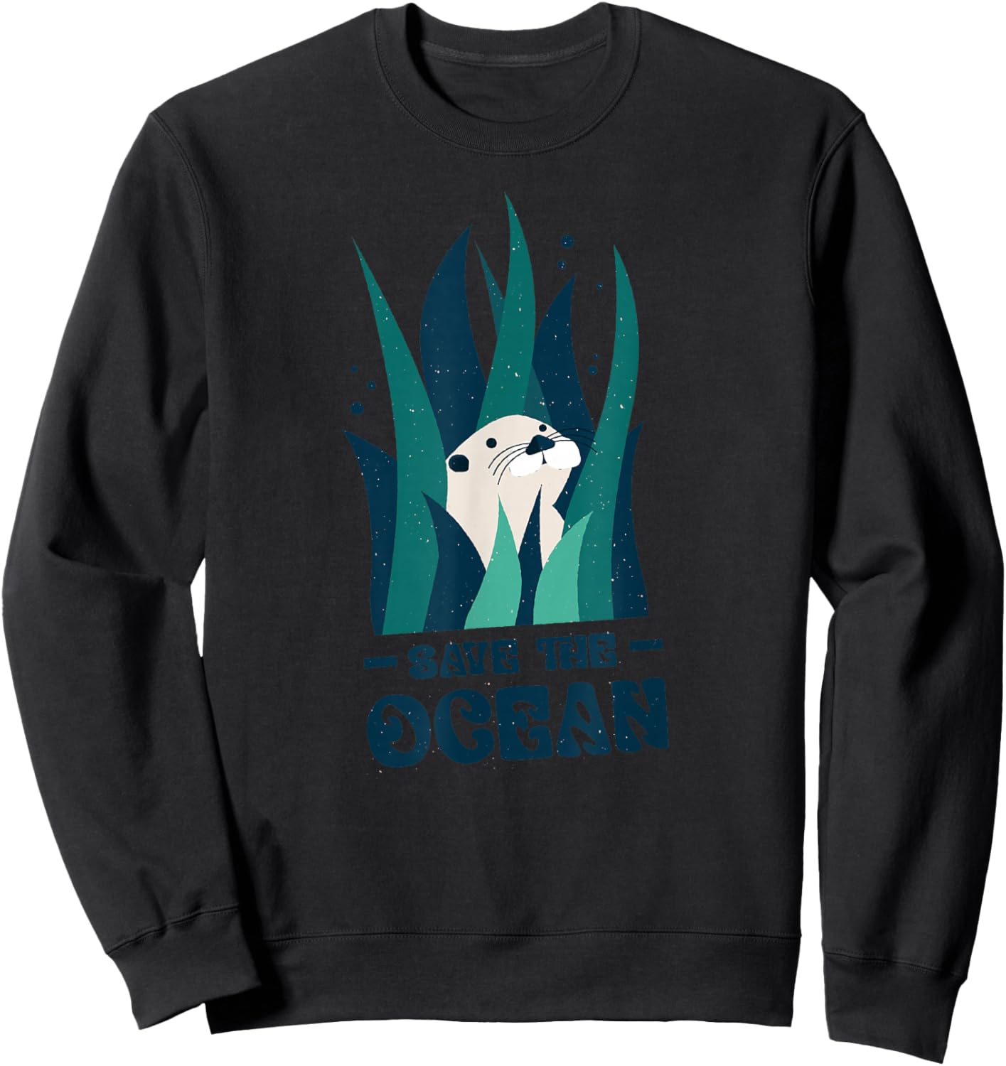 Save The Ocean | Otter | Earth Day | Planet Marine Biology Sweatshirt - Sweatshirt | Black