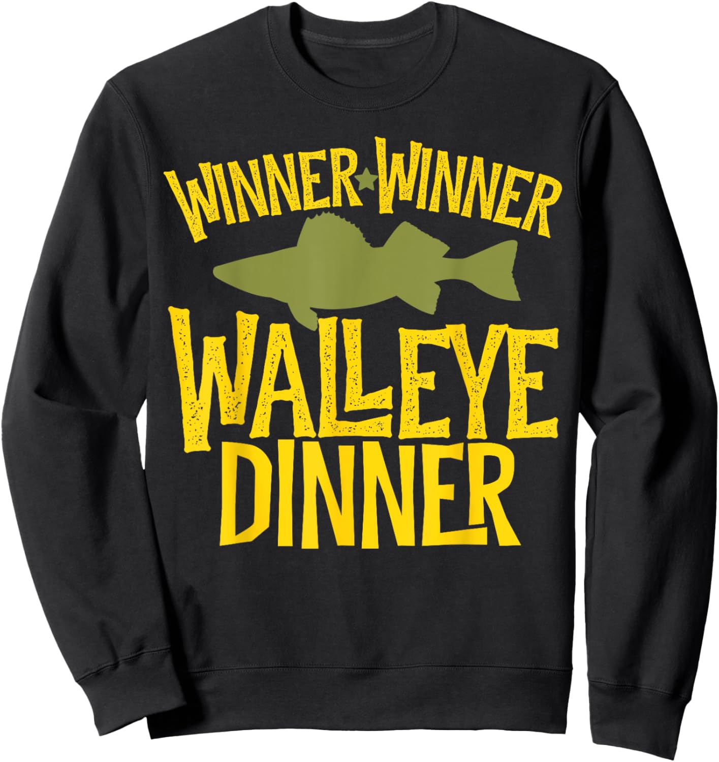 Winner Winner Walleye Dinner Funny Fish Fishermen Fishing Sweatshirt - Sweatshirt | Black