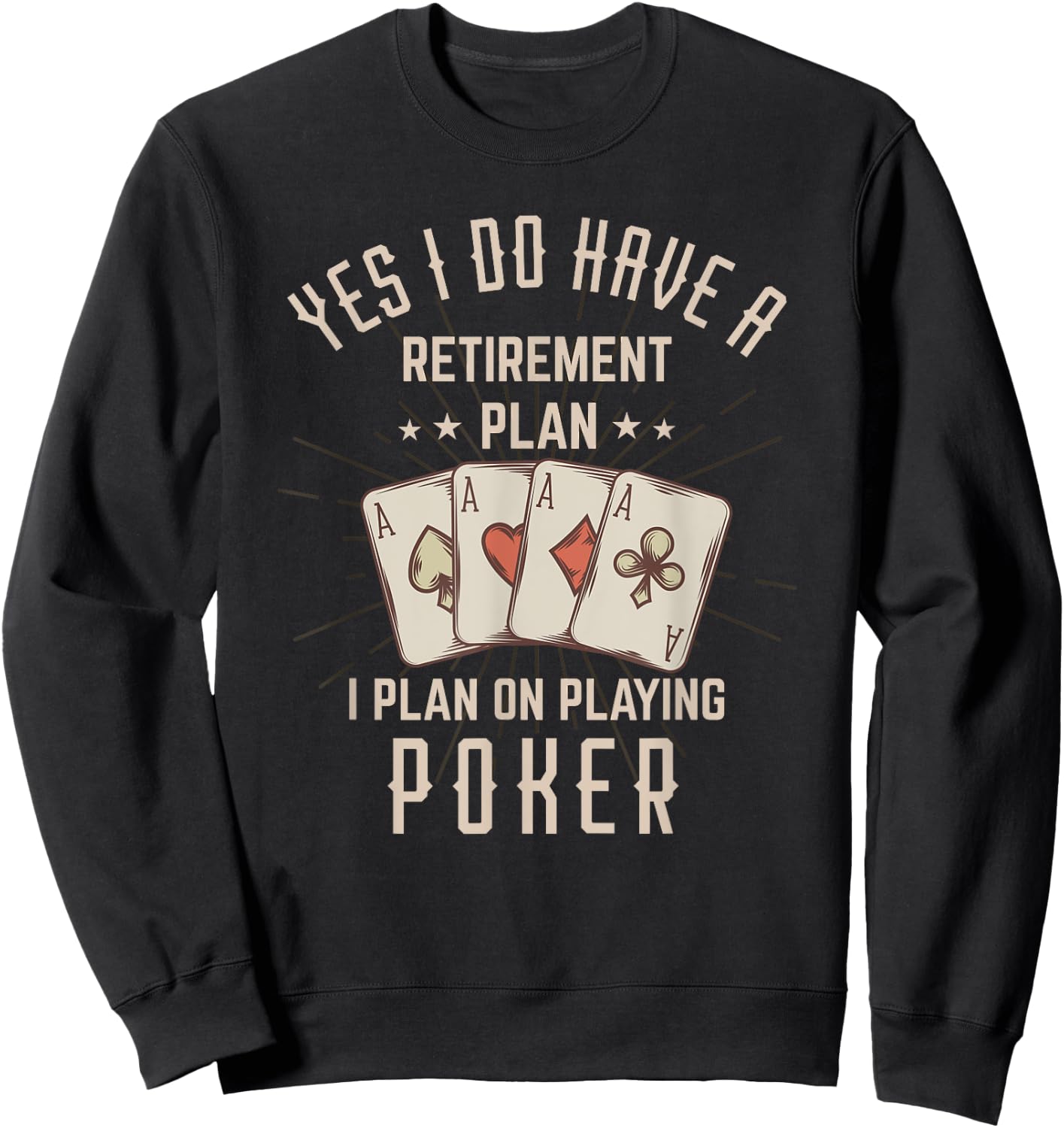Funny Retirement Poker Gift Retired Poker Player Sweatshirt - Sweatshirt | Black
